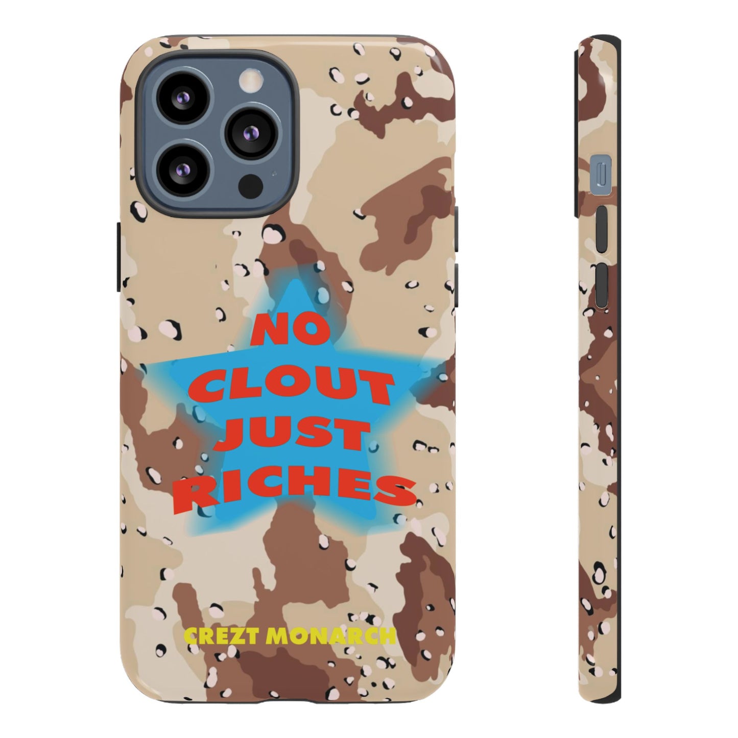 "No Clout Just Riches"  Desert Phone Case