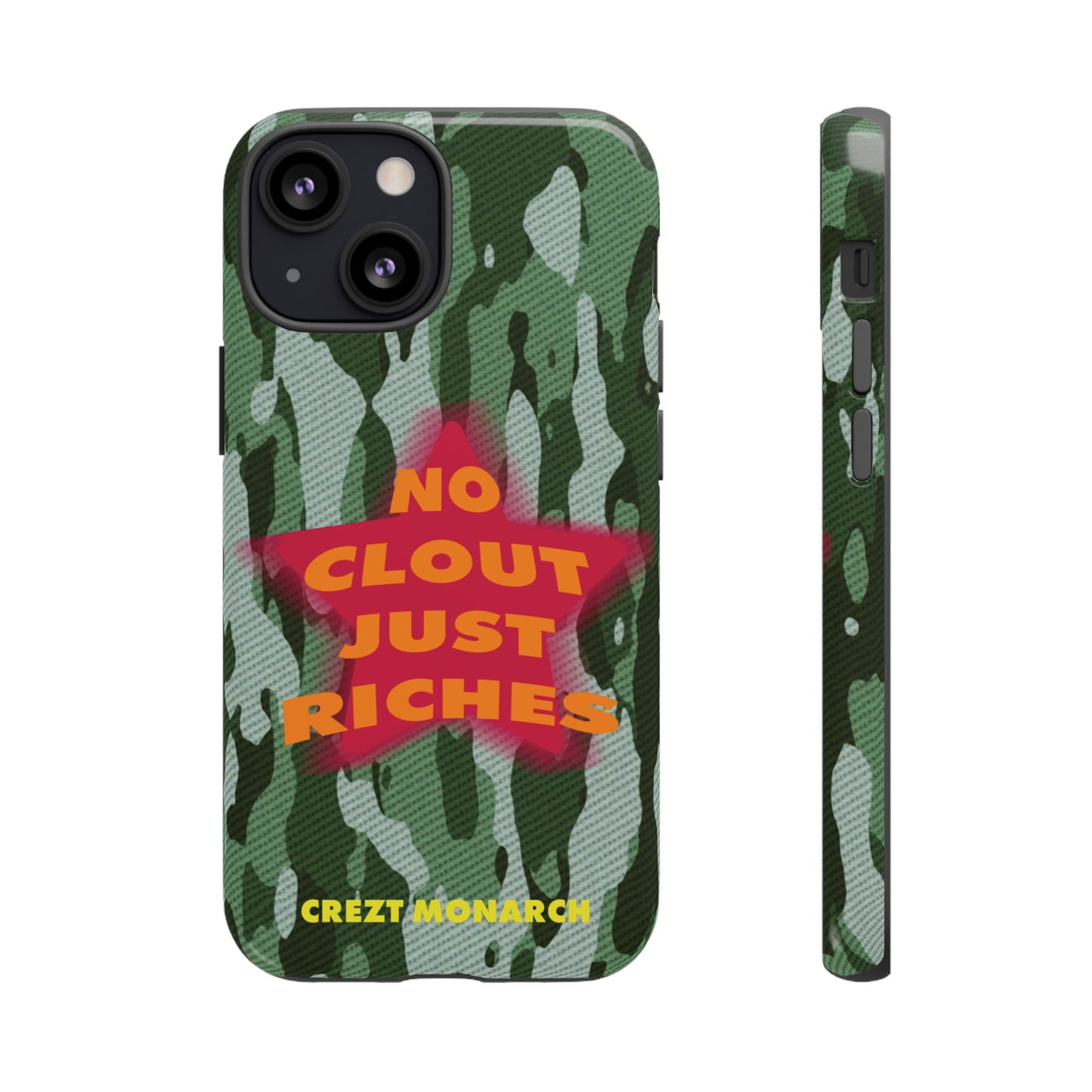 "No Clout Just Riches" Camouflage Phone Case