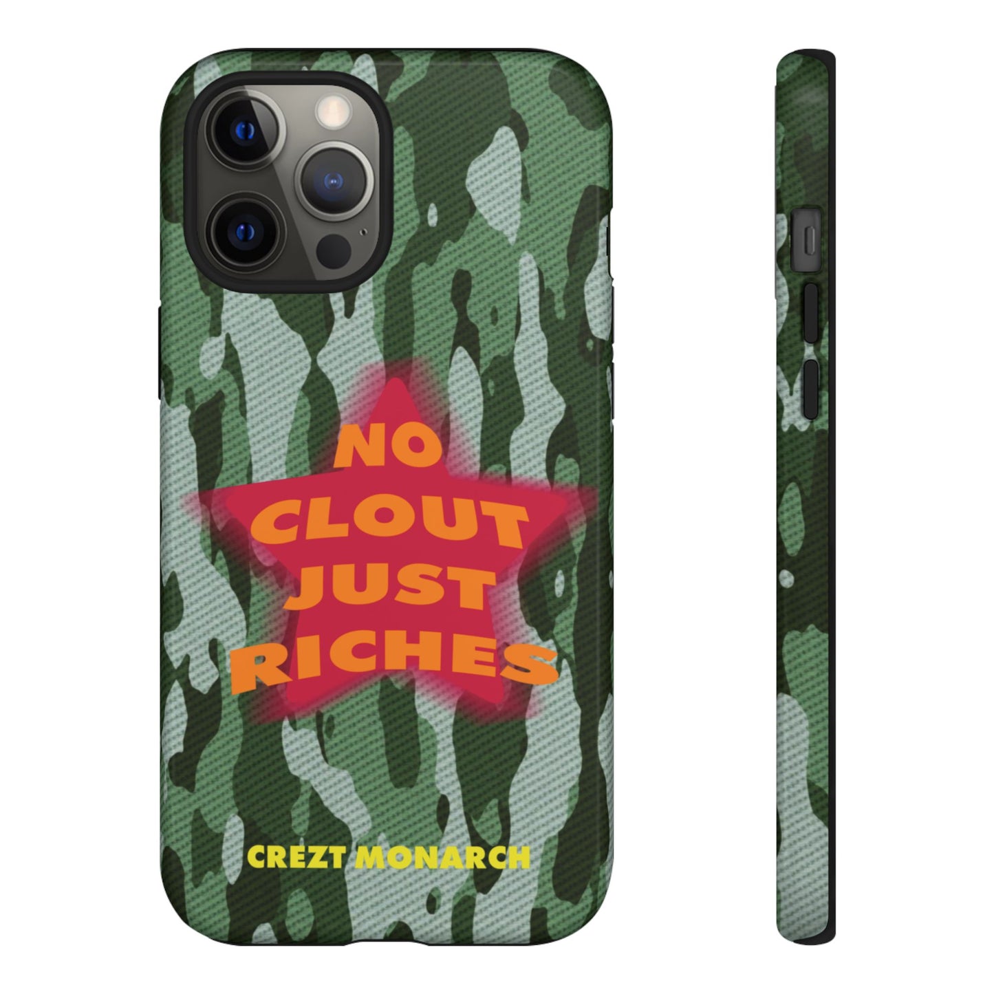 "No Clout Just Riches" Camouflage Phone Case