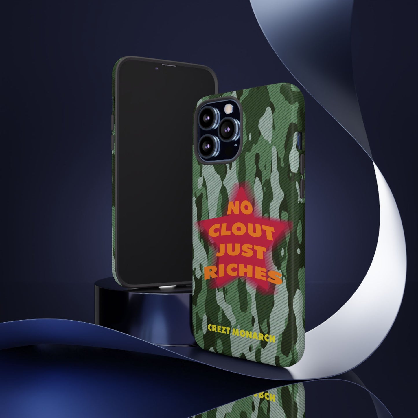 "No Clout Just Riches" Camouflage Phone Case
