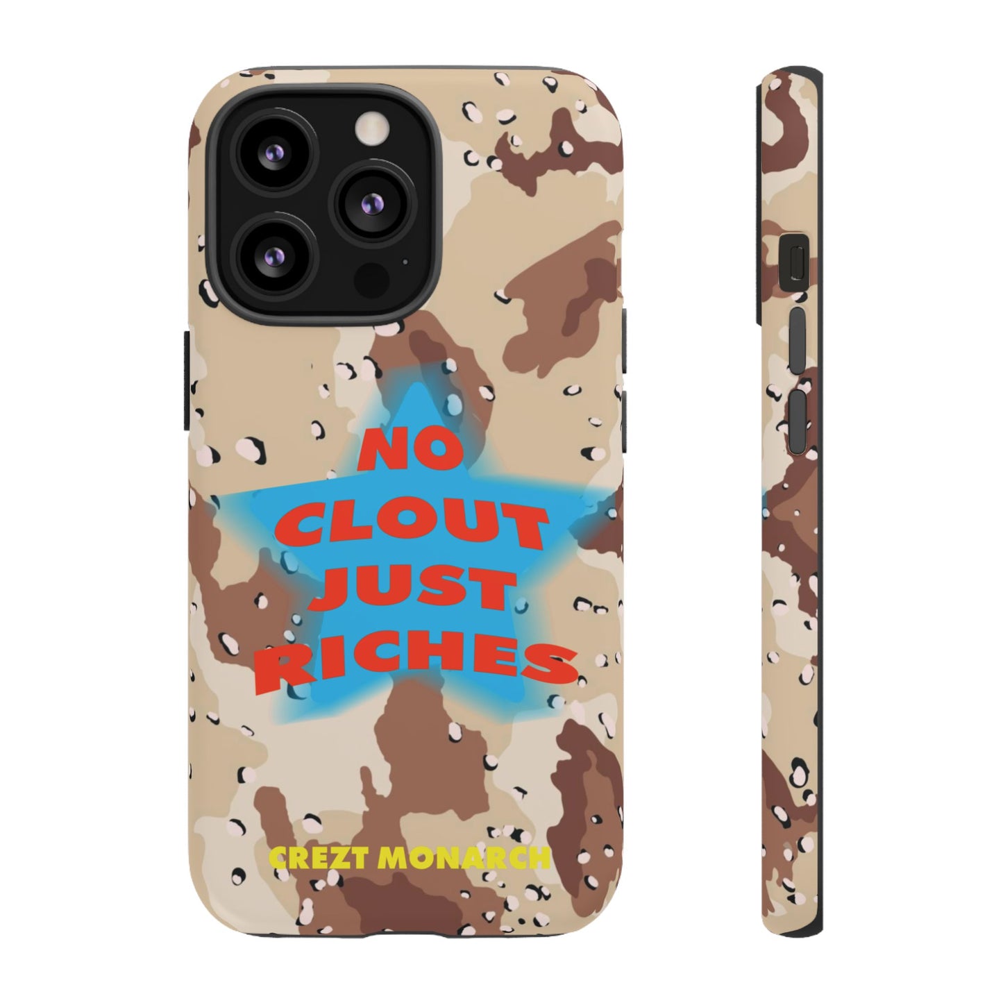"No Clout Just Riches"  Desert Phone Case