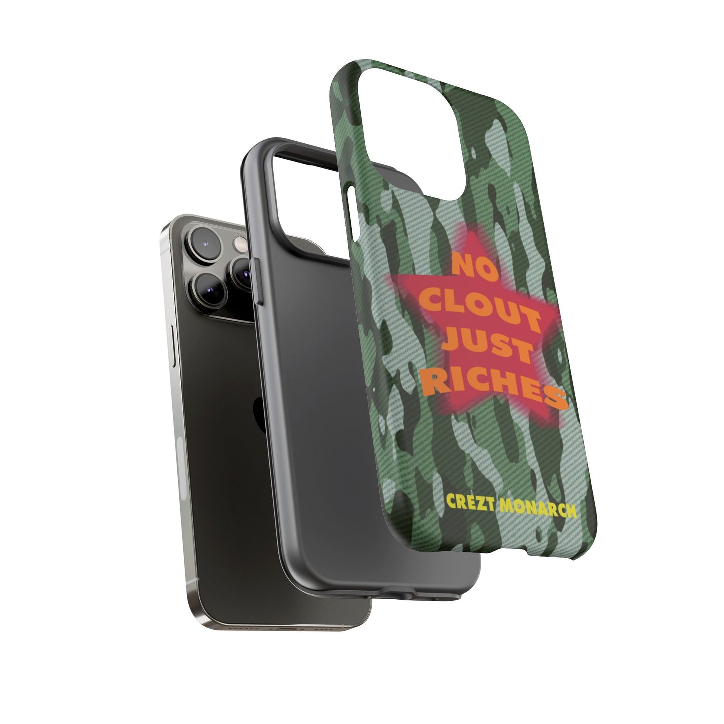 "No Clout Just Riches" Camouflage Phone Case