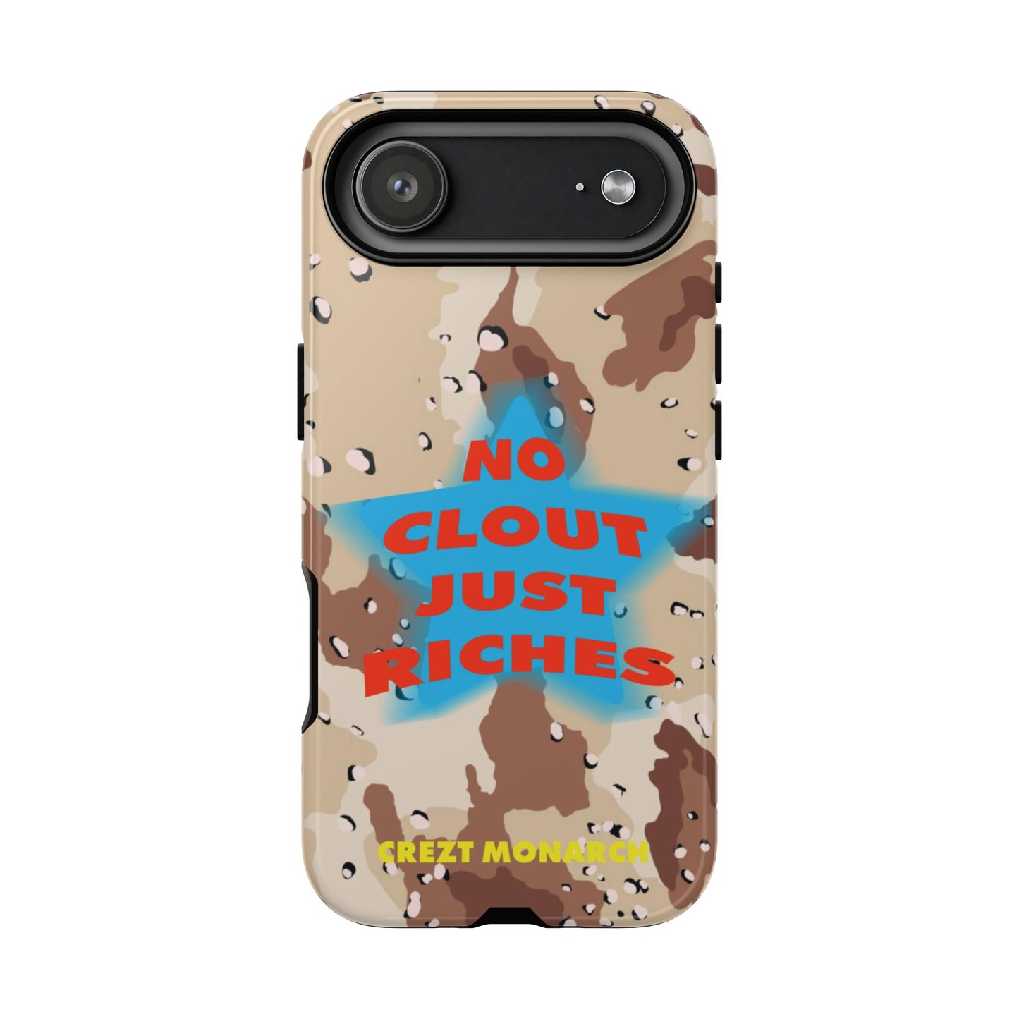 "No Clout Just Riches"  Desert Phone Case