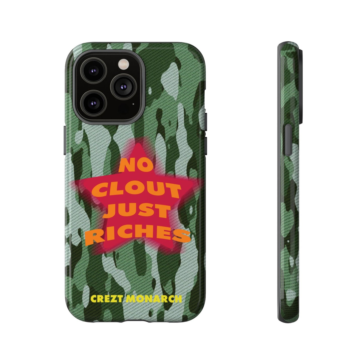 "No Clout Just Riches" Camouflage Phone Case