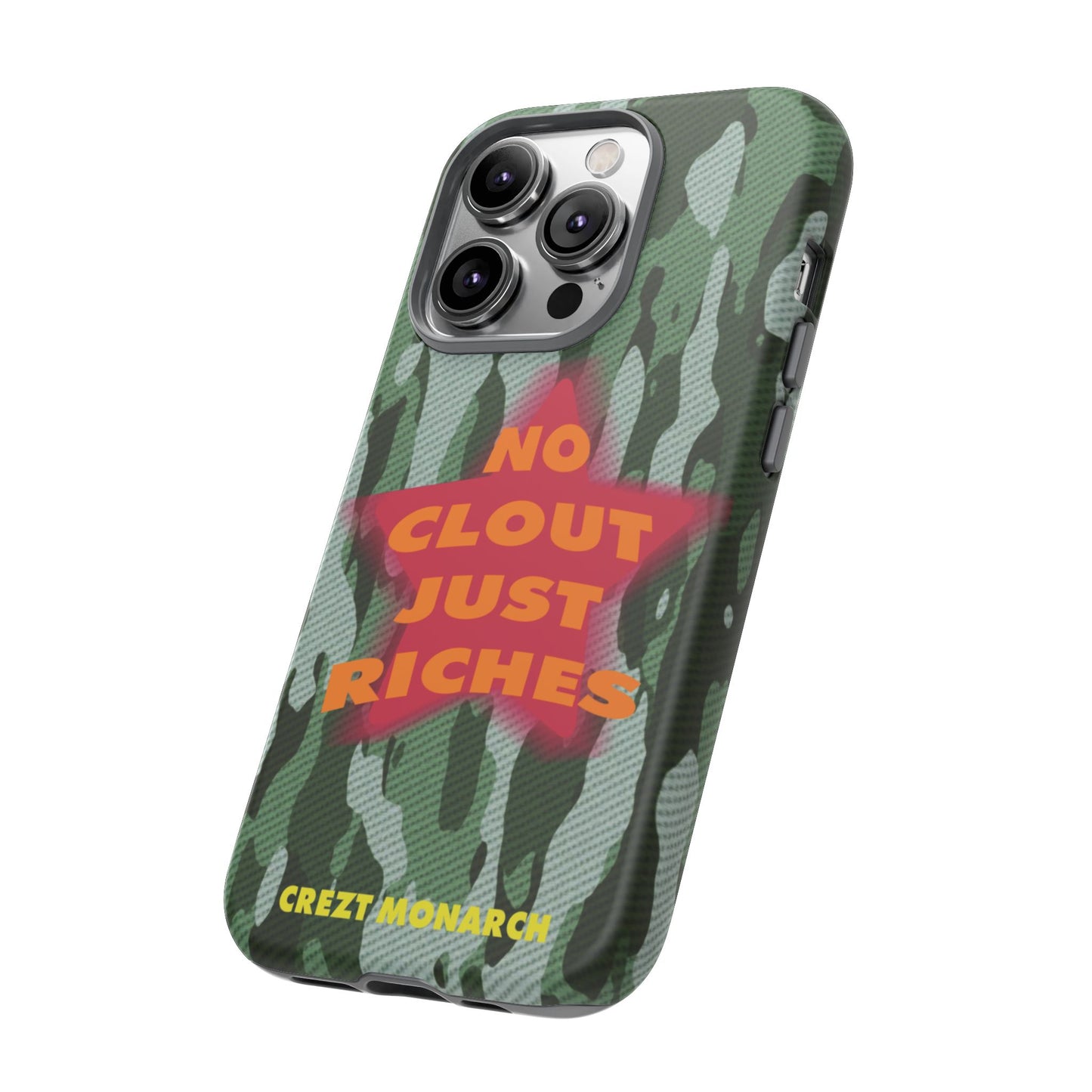 "No Clout Just Riches" Camouflage Phone Case
