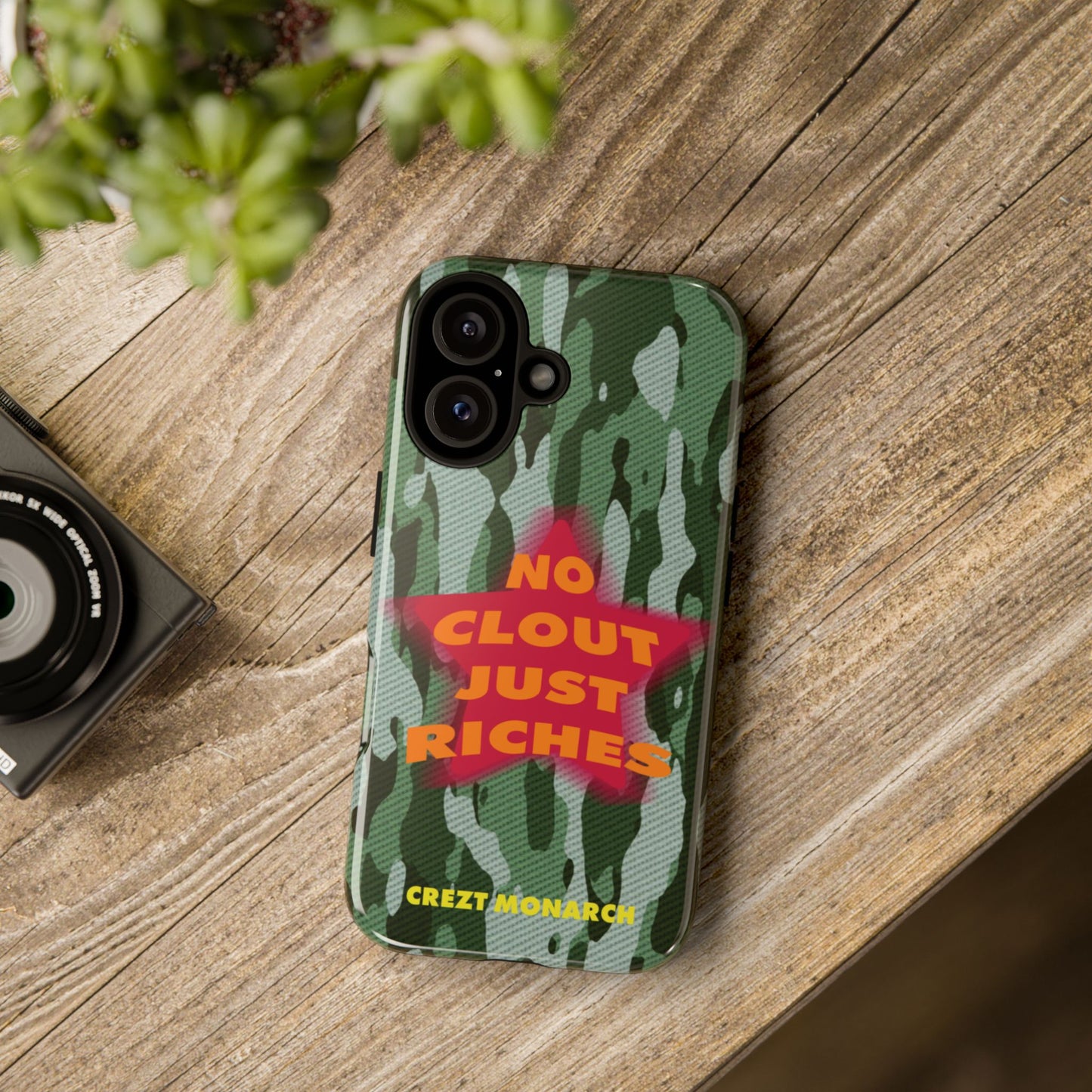 "No Clout Just Riches" Camouflage Phone Case