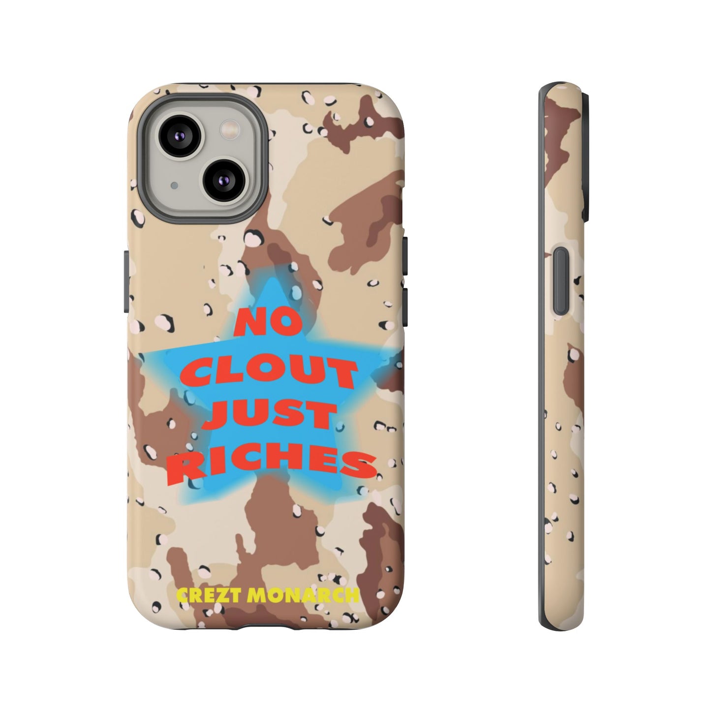 "No Clout Just Riches"  Desert Phone Case
