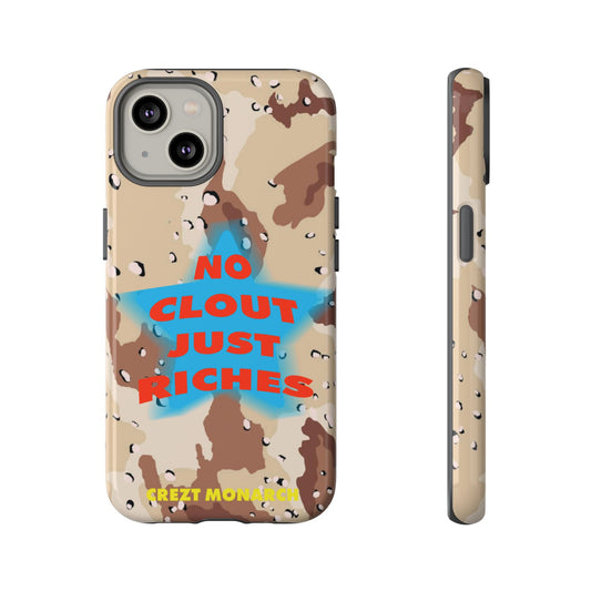 "No Clout Just Riches"  Desert Phone Case