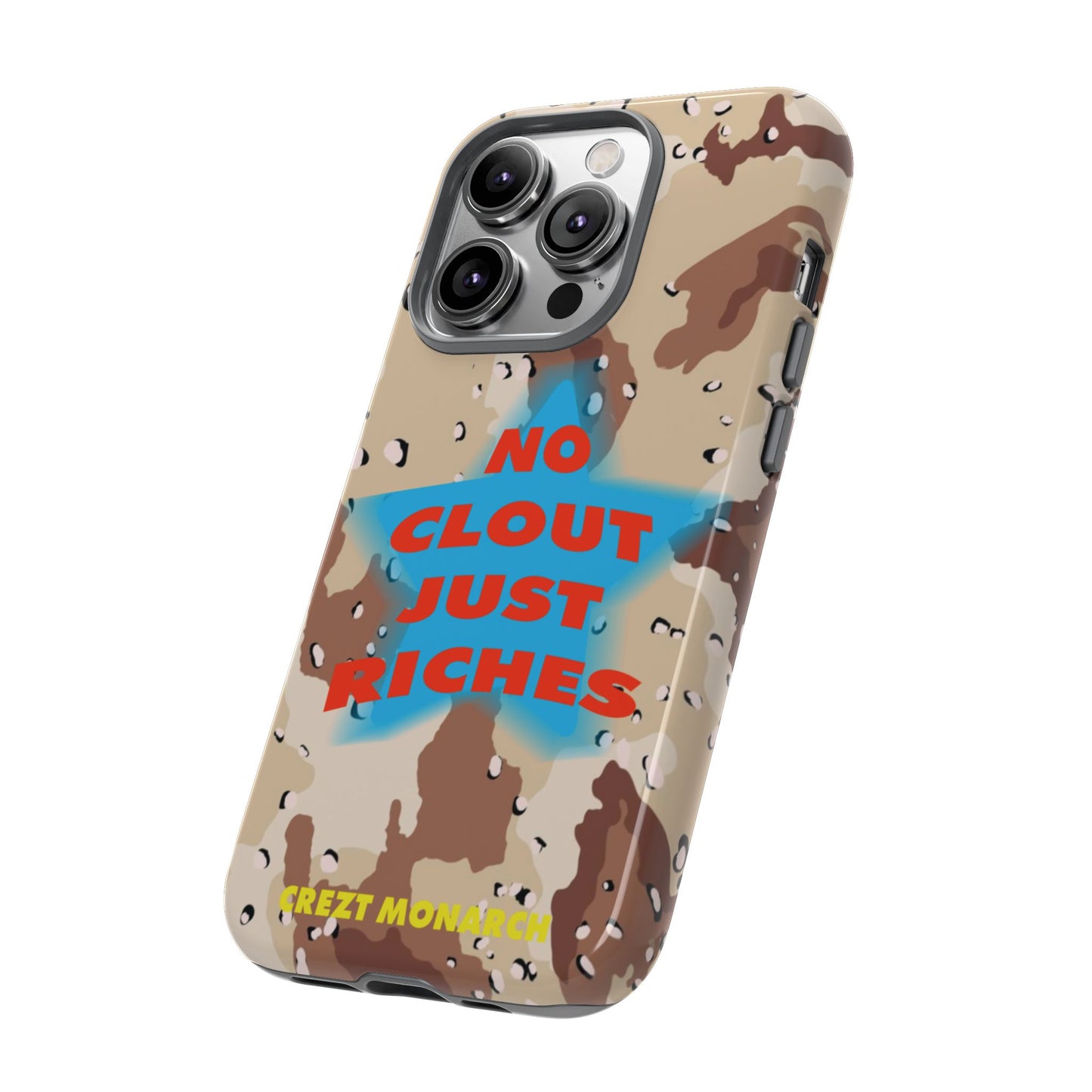 "No Clout Just Riches"  Desert Phone Case