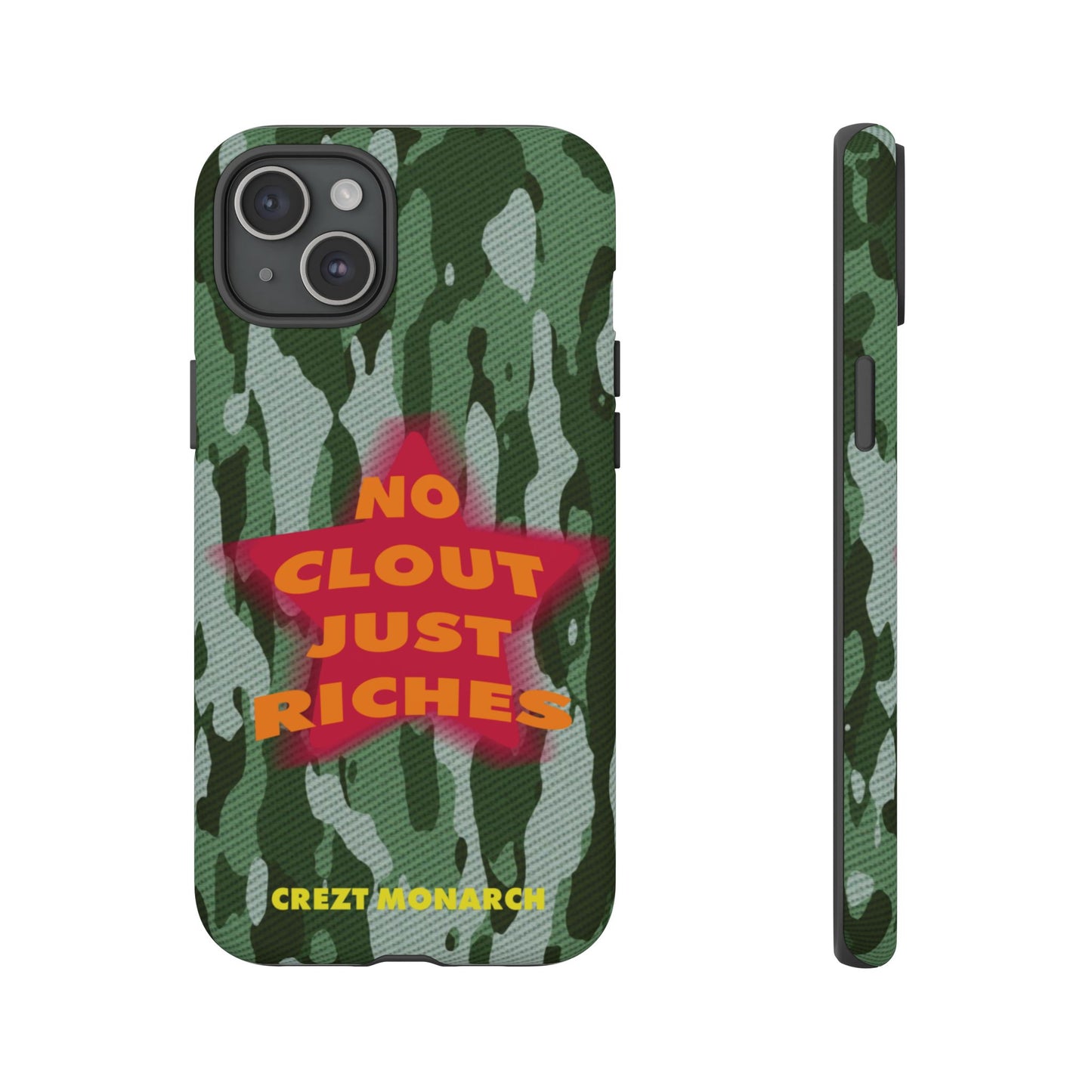 "No Clout Just Riches" Camouflage Phone Case