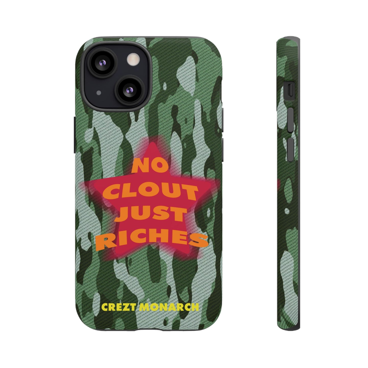 "No Clout Just Riches" Camouflage Phone Case