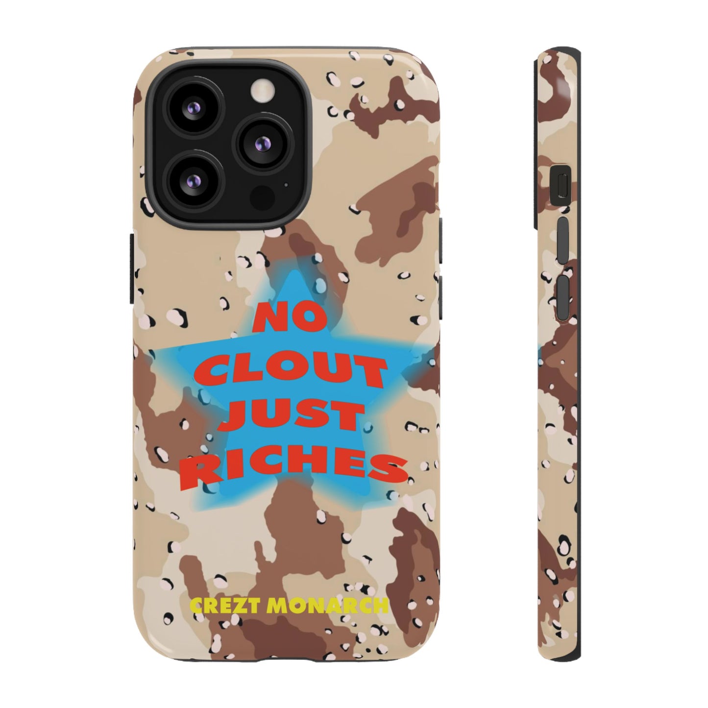 "No Clout Just Riches"  Desert Phone Case