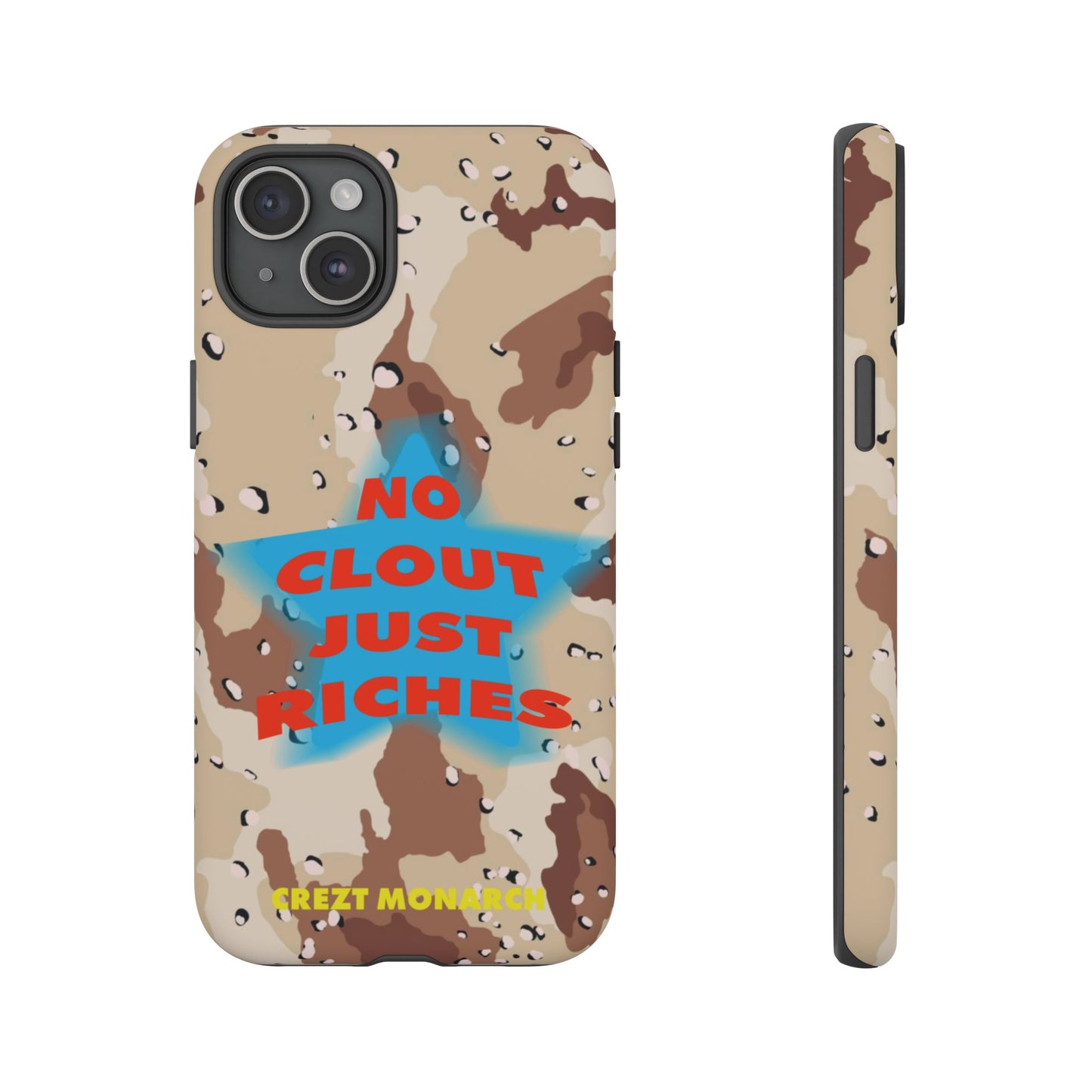 "No Clout Just Riches"  Desert Phone Case