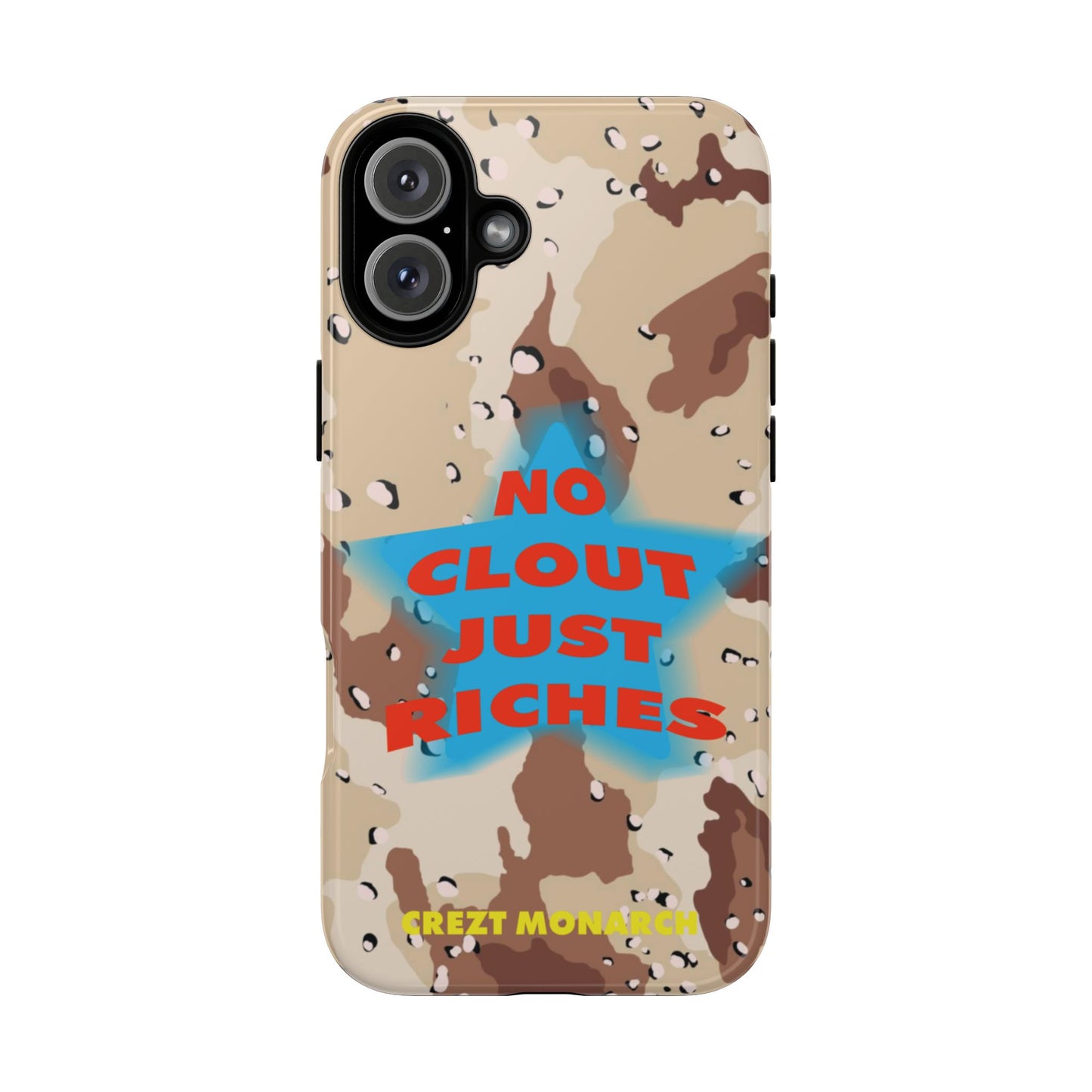"No Clout Just Riches"  Desert Phone Case