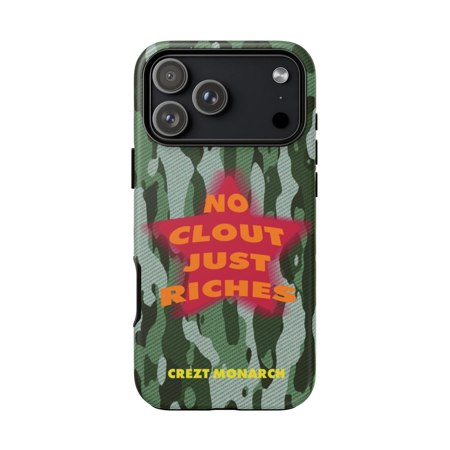 "No Clout Just Riches" Camouflage Phone Case