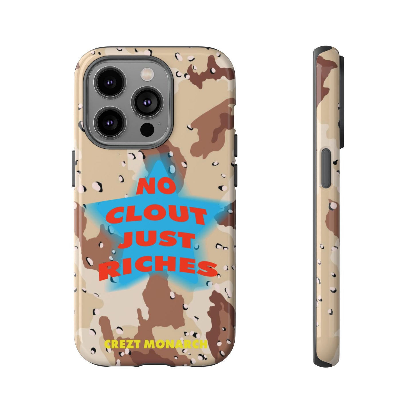 "No Clout Just Riches"  Desert Phone Case