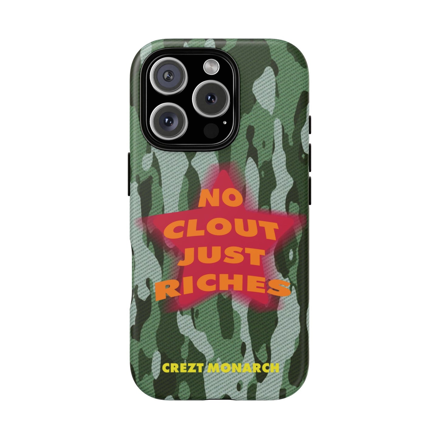 "No Clout Just Riches" Camouflage Phone Case