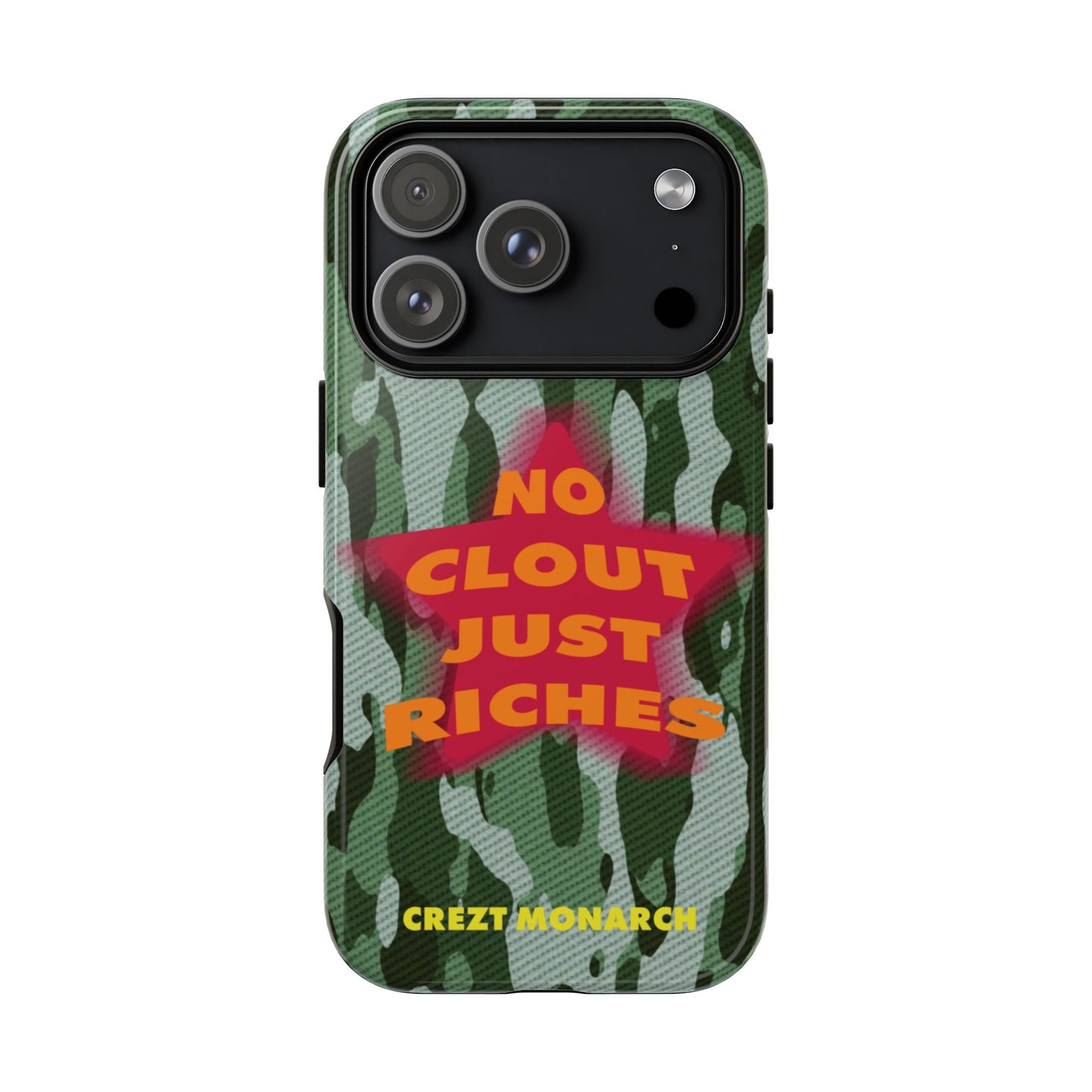 "No Clout Just Riches" Camouflage Phone Case