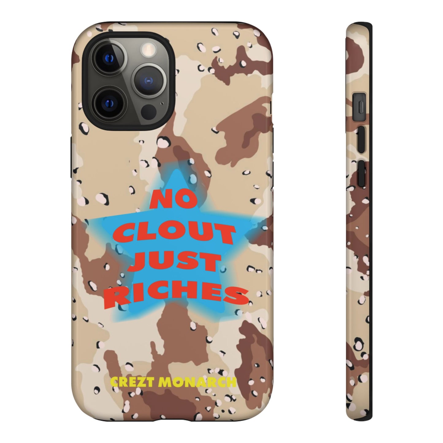 "No Clout Just Riches"  Desert Phone Case