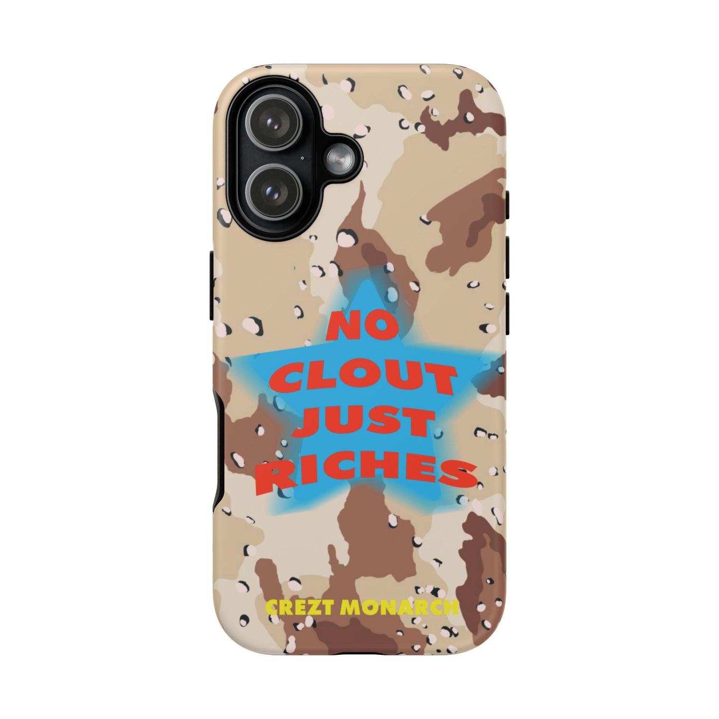 "No Clout Just Riches"  Desert Phone Case