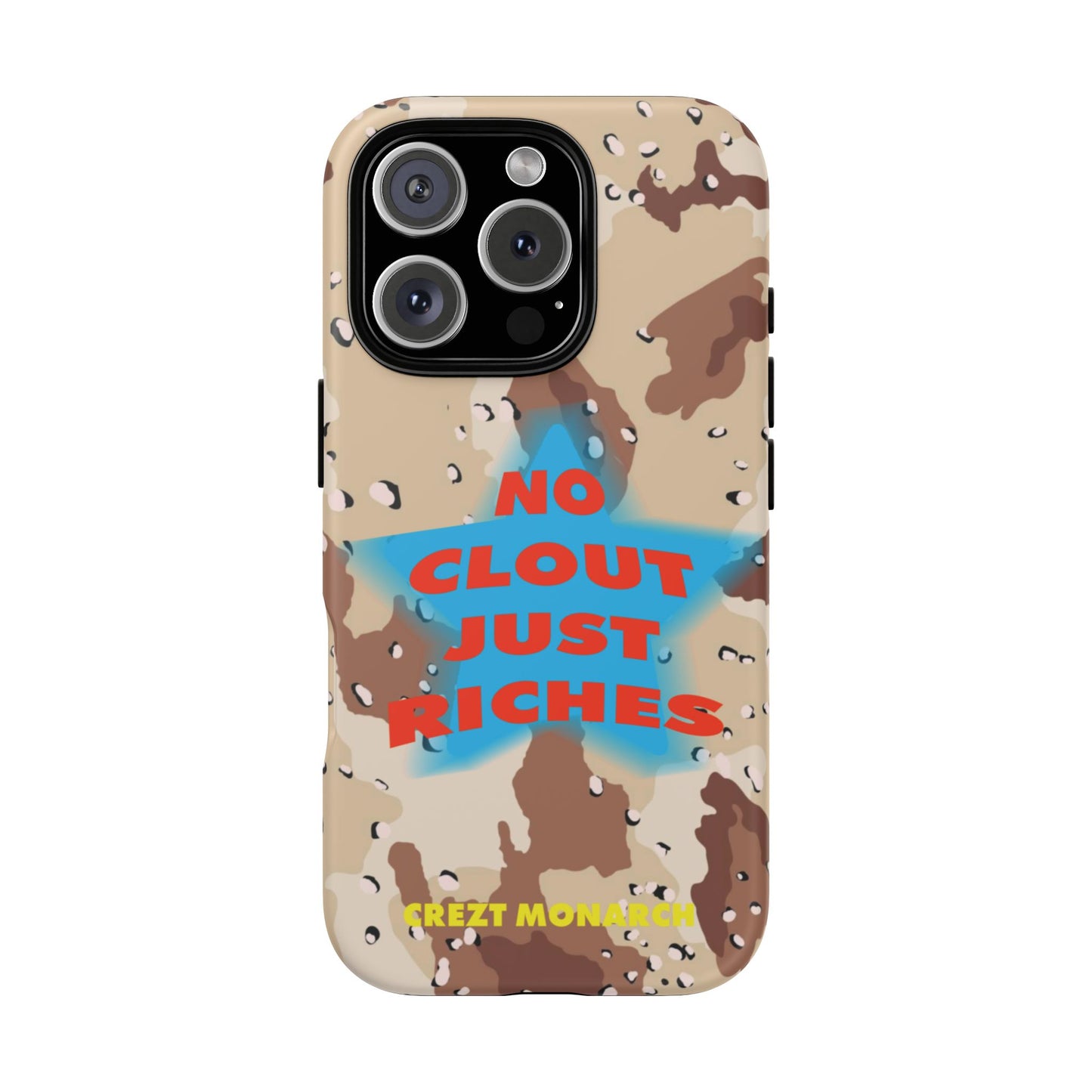 "No Clout Just Riches"  Desert Phone Case