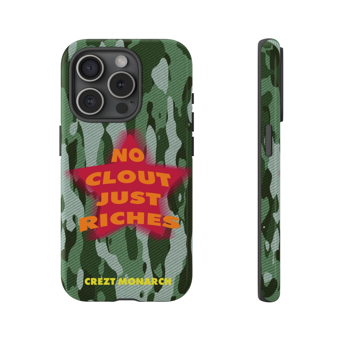 "No Clout Just Riches" Camouflage Phone Case