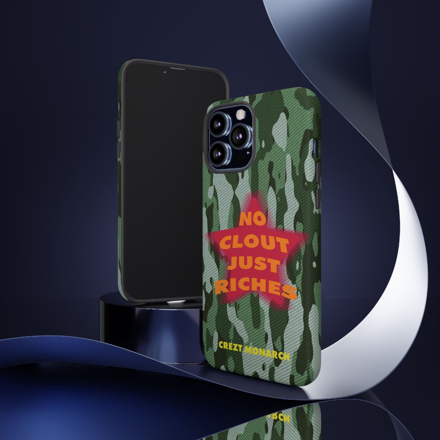 "No Clout Just Riches" Camouflage Phone Case