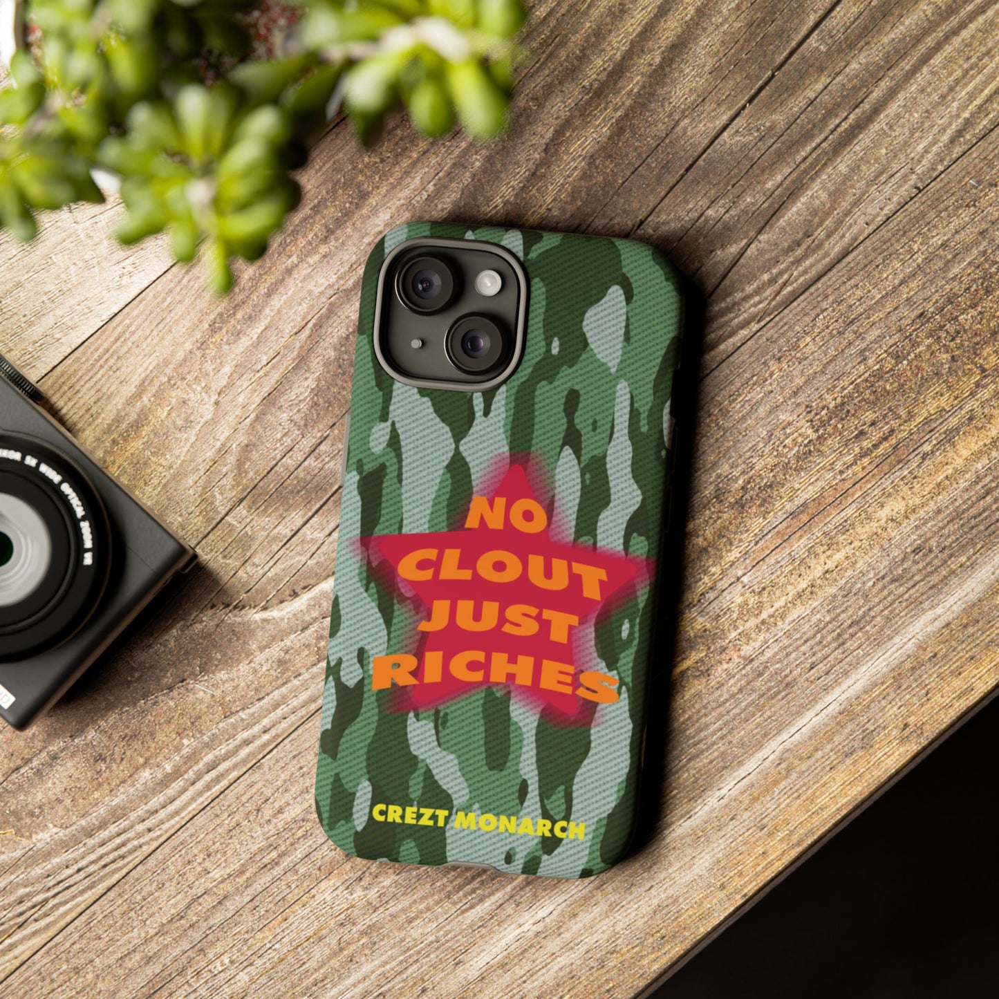 "No Clout Just Riches" Camouflage Phone Case