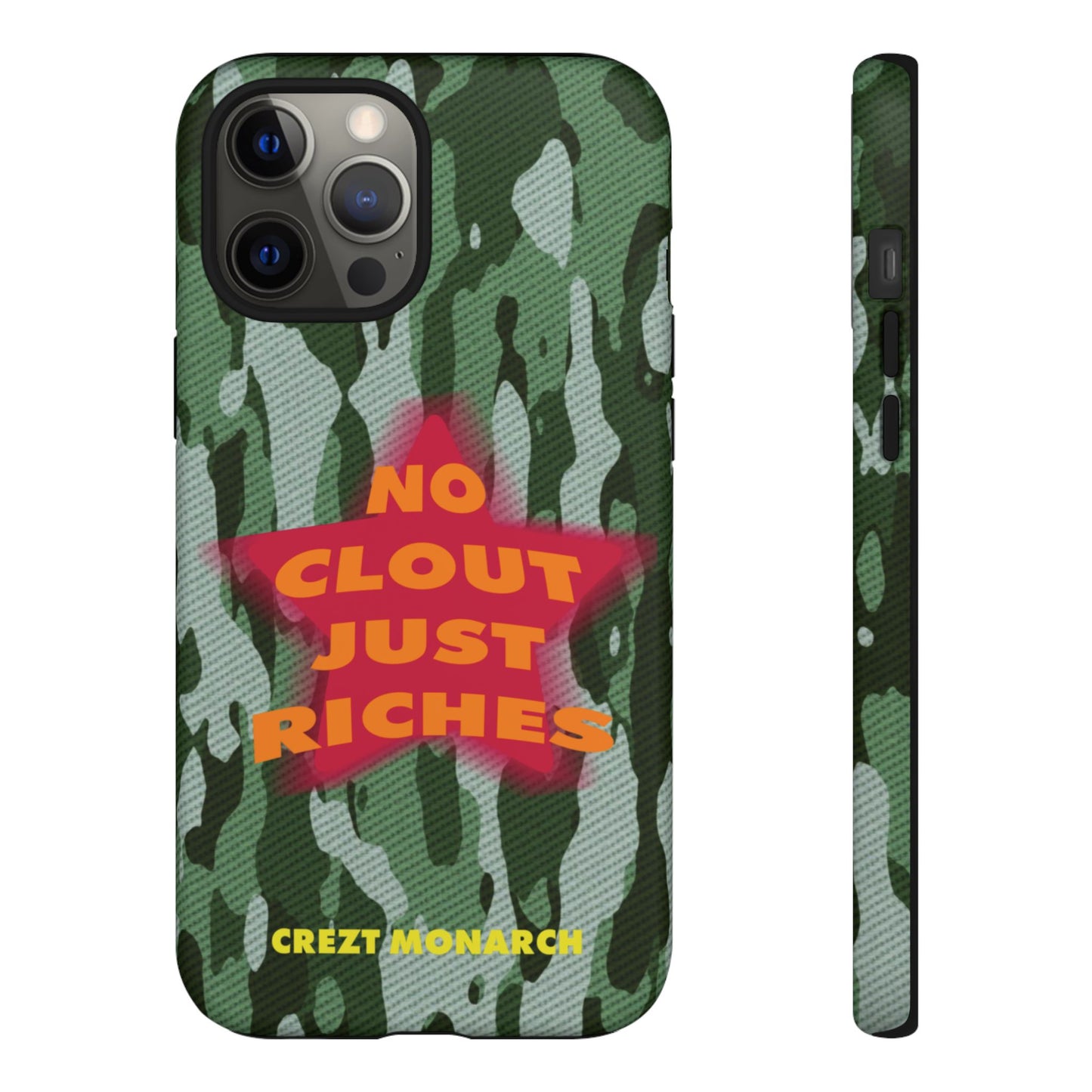 "No Clout Just Riches" Camouflage Phone Case