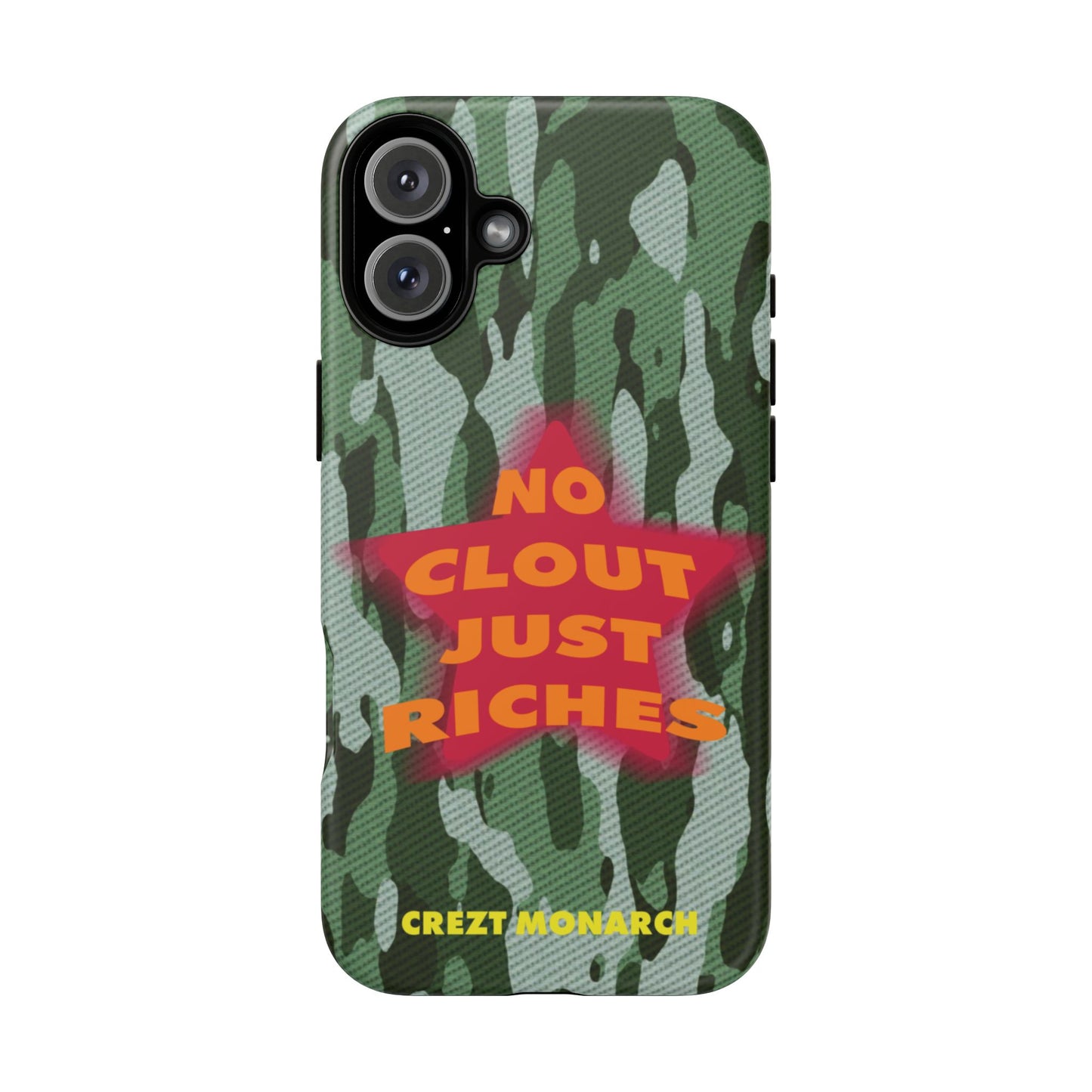 "No Clout Just Riches" Camouflage Phone Case