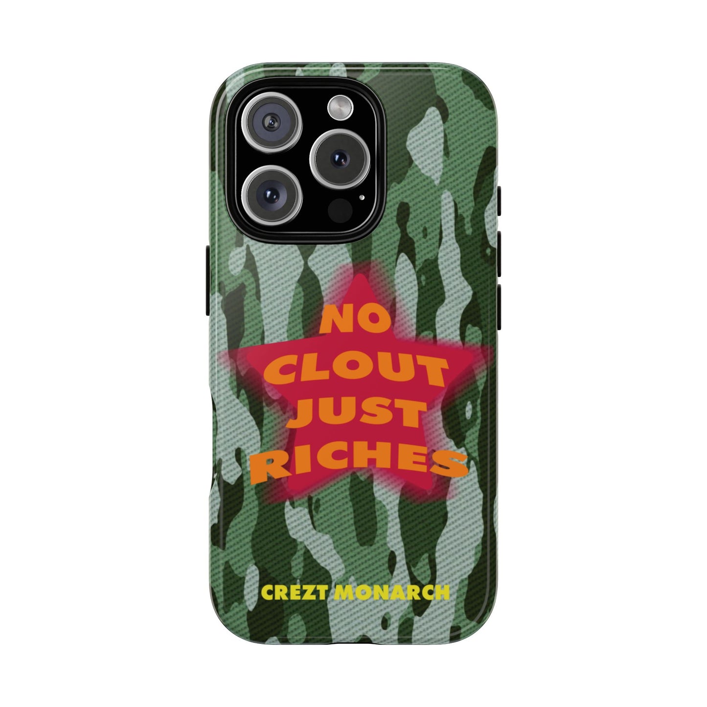 "No Clout Just Riches" Camouflage Phone Case