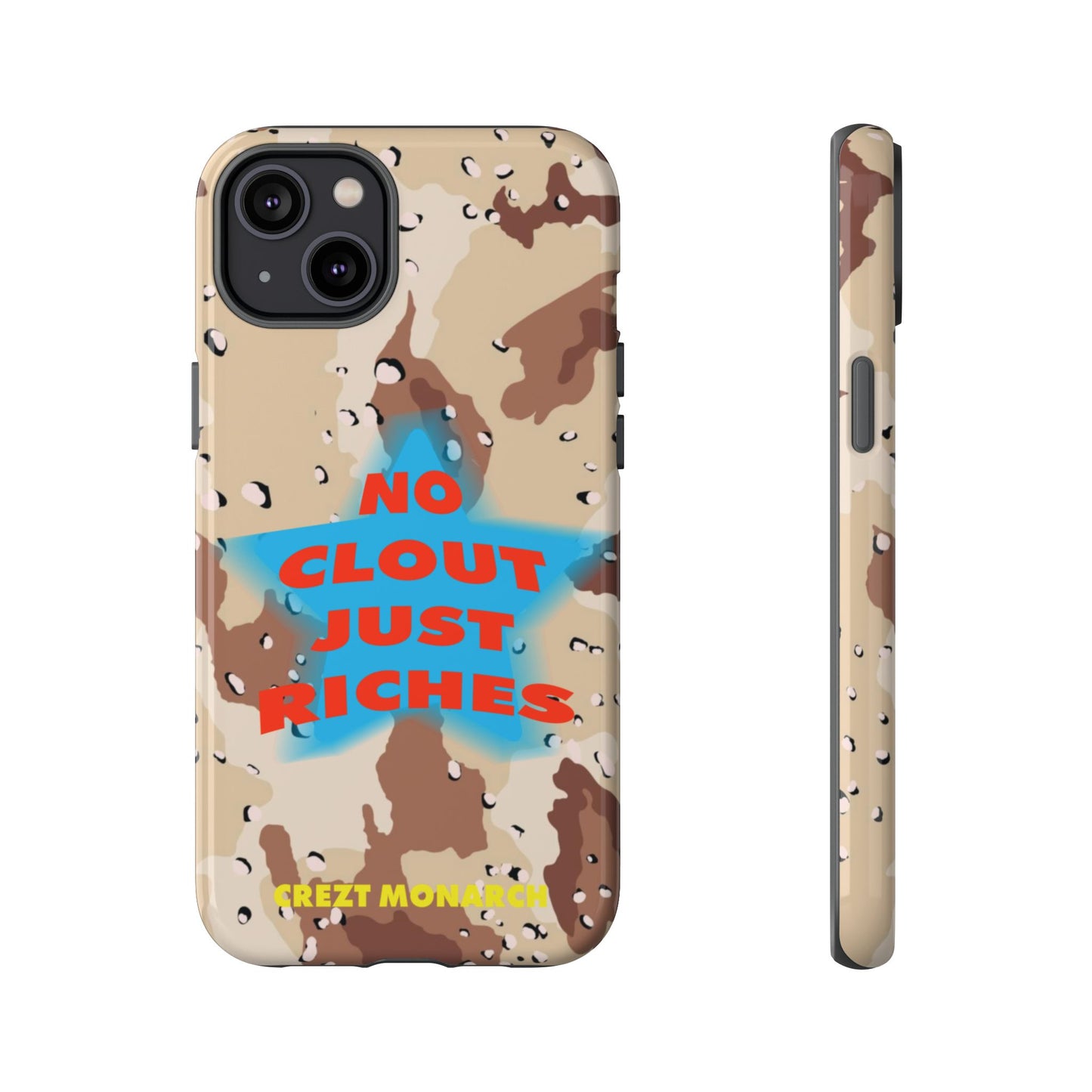 "No Clout Just Riches"  Desert Phone Case