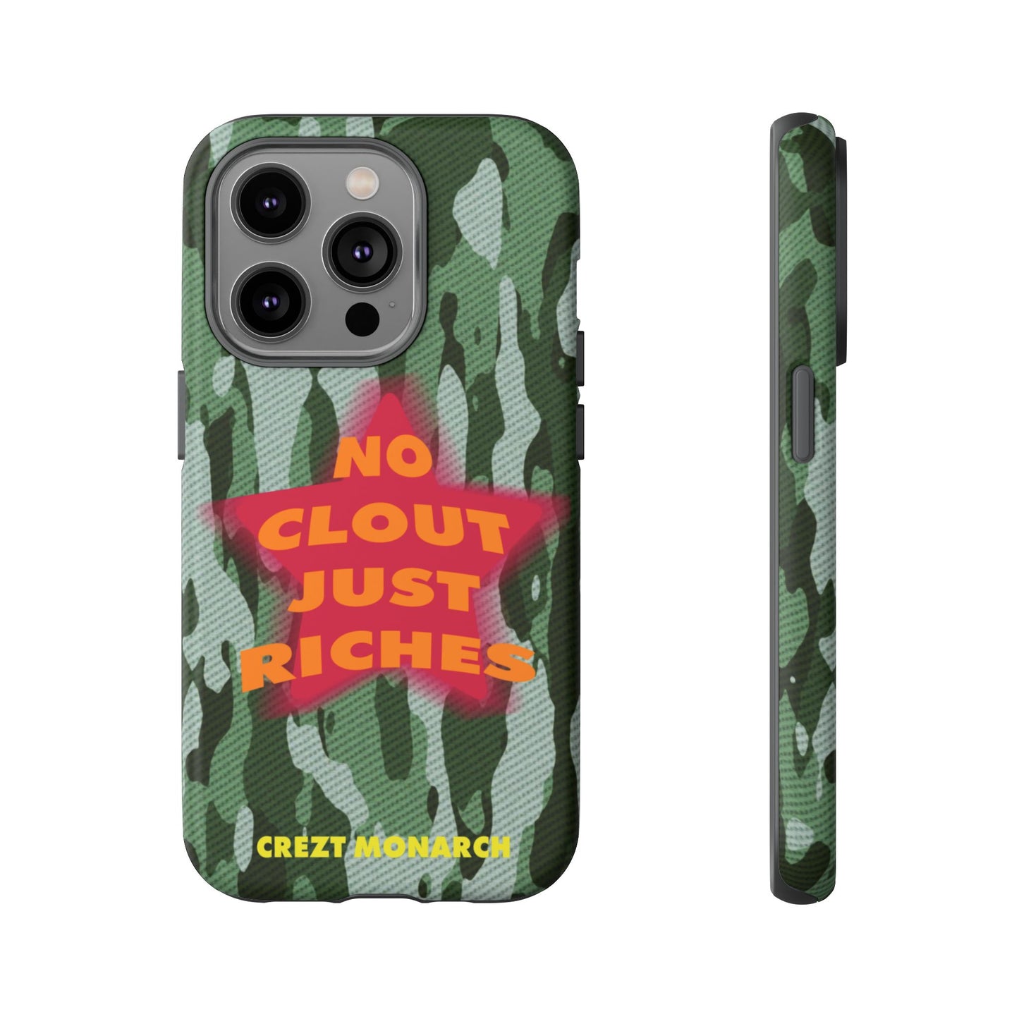 "No Clout Just Riches" Camouflage Phone Case