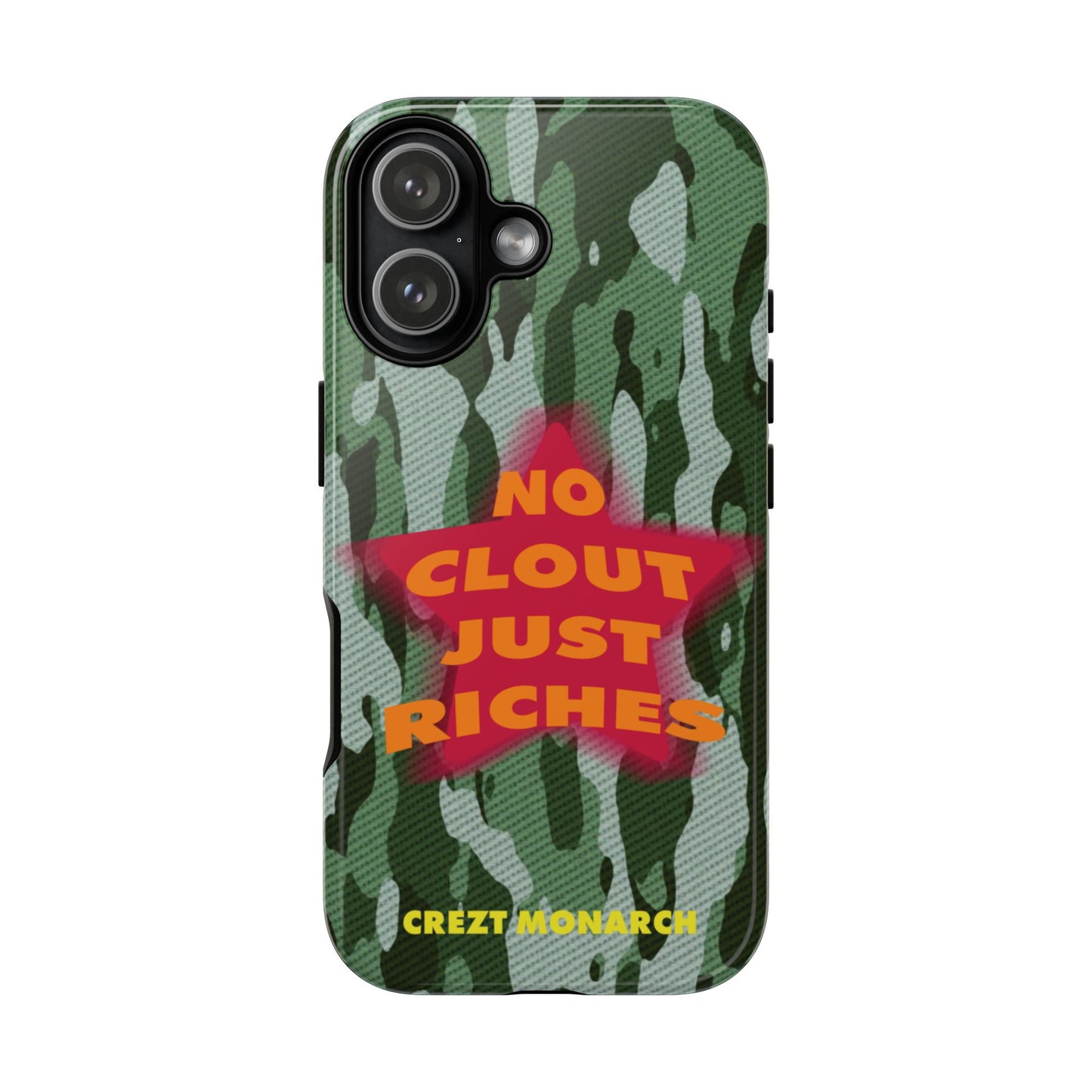 "No Clout Just Riches" Camouflage Phone Case