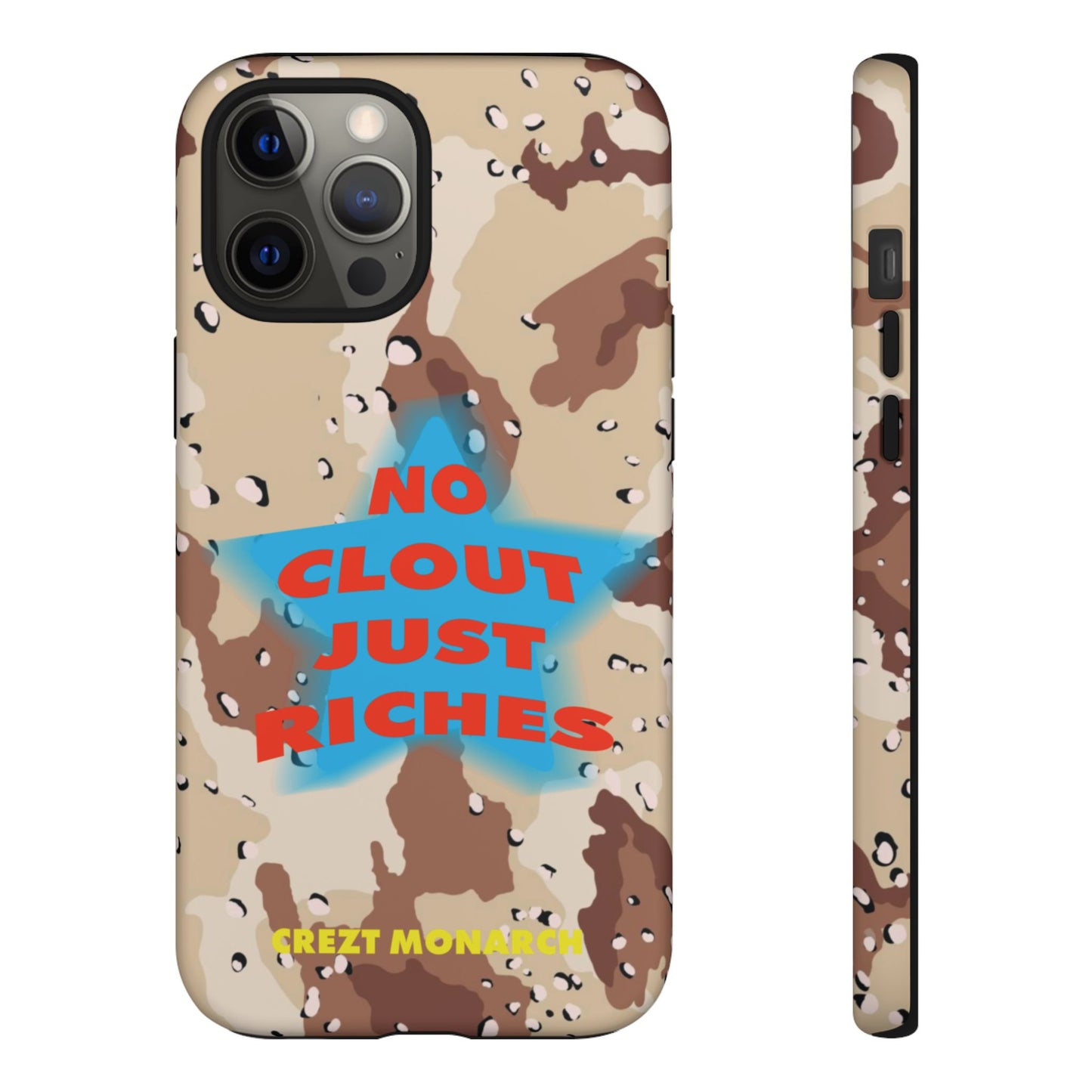 "No Clout Just Riches"  Desert Phone Case