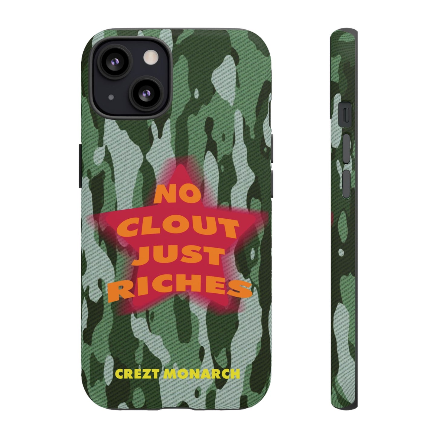 "No Clout Just Riches" Camouflage Phone Case