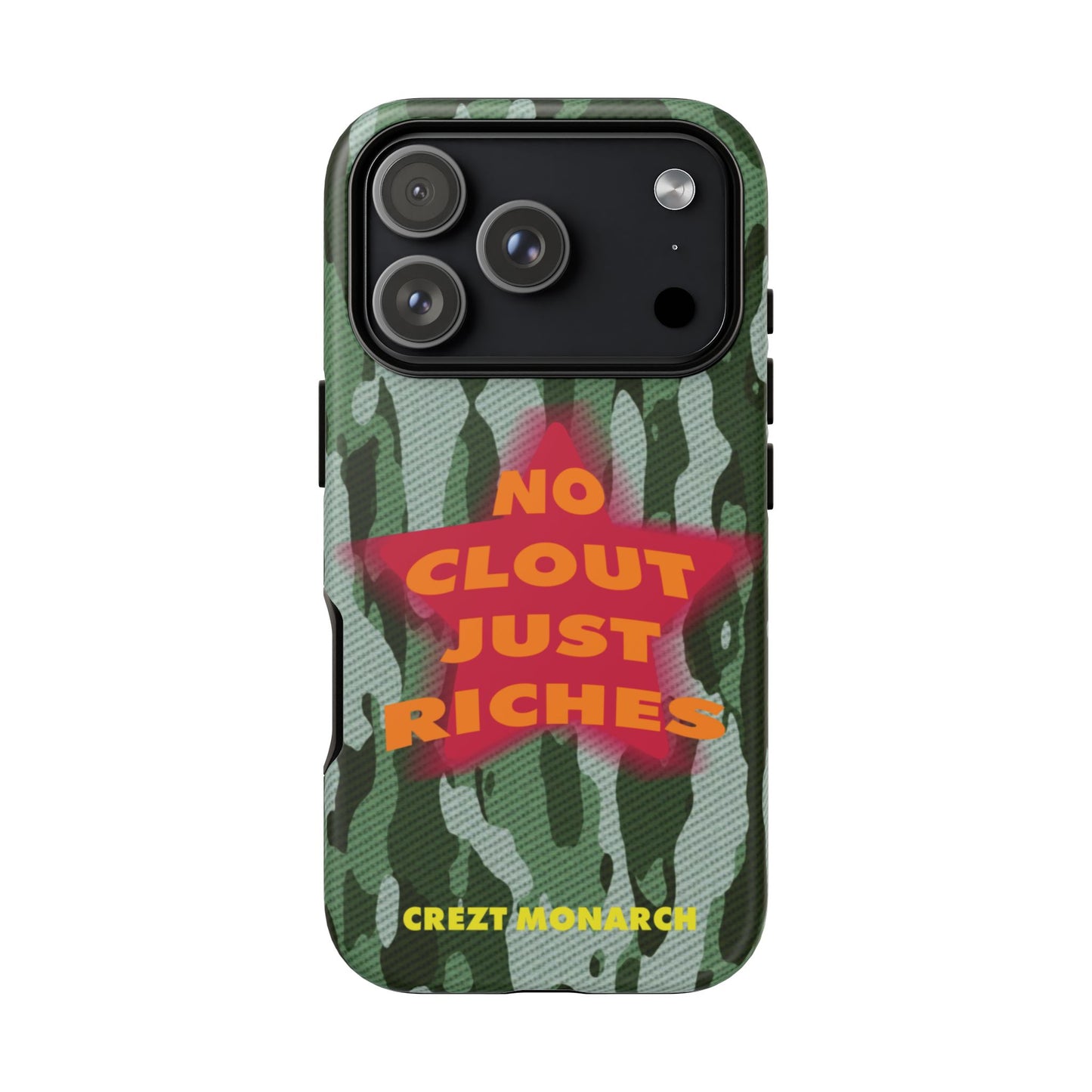 "No Clout Just Riches" Camouflage Phone Case