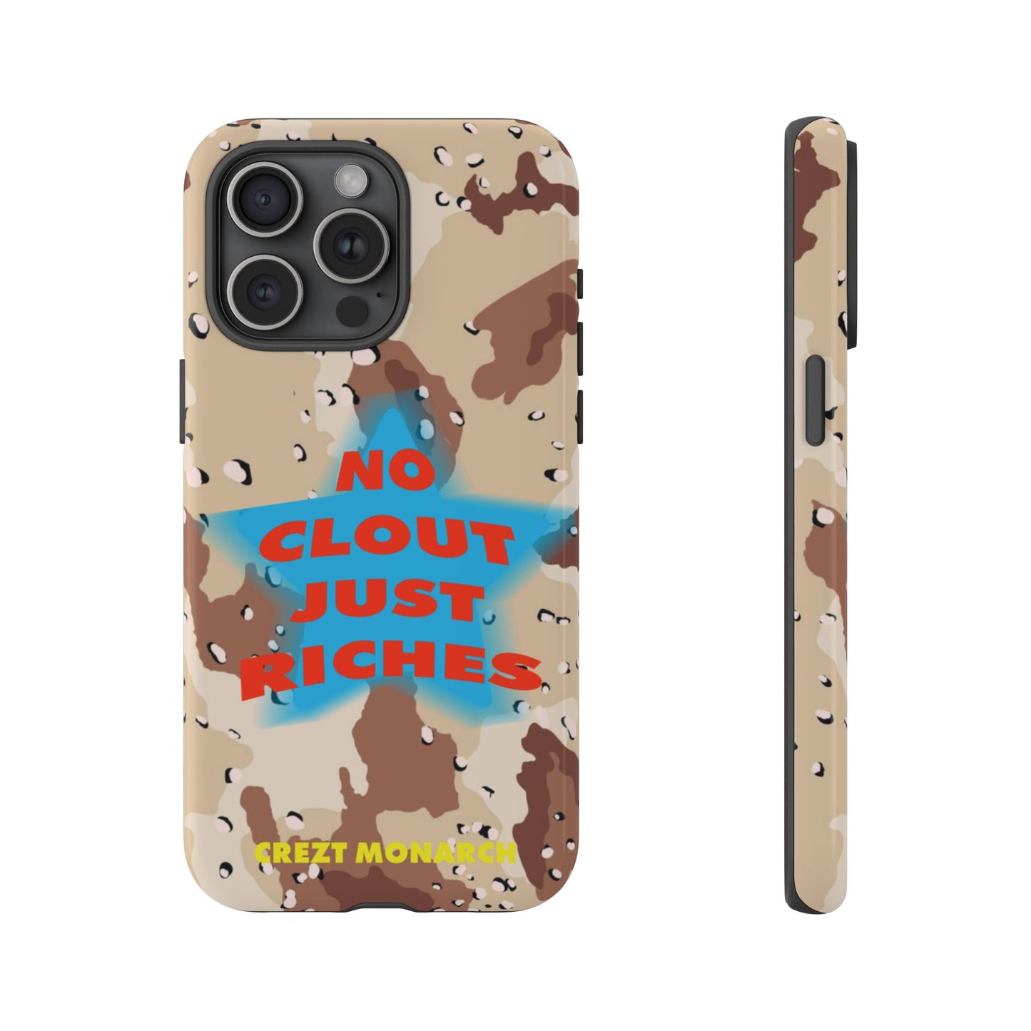 "No Clout Just Riches"  Desert Phone Case