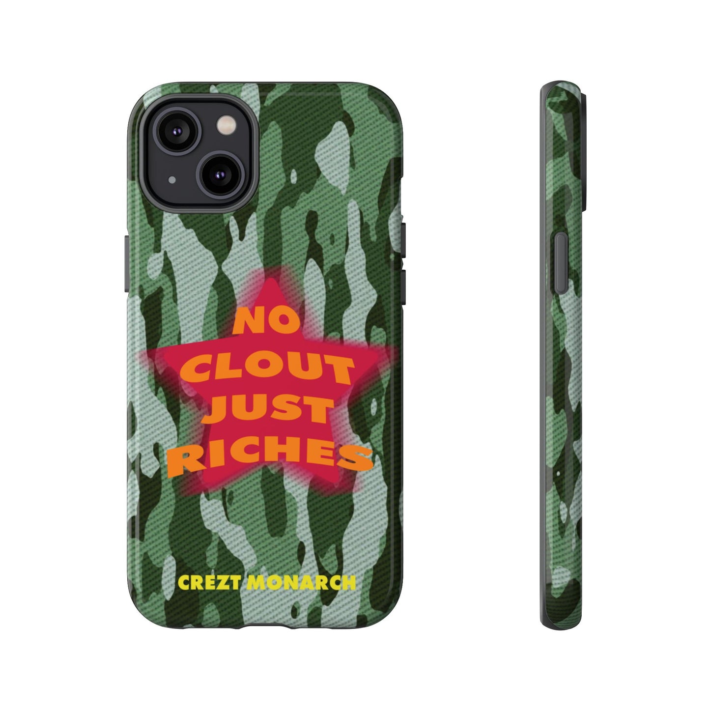 "No Clout Just Riches" Camouflage Phone Case