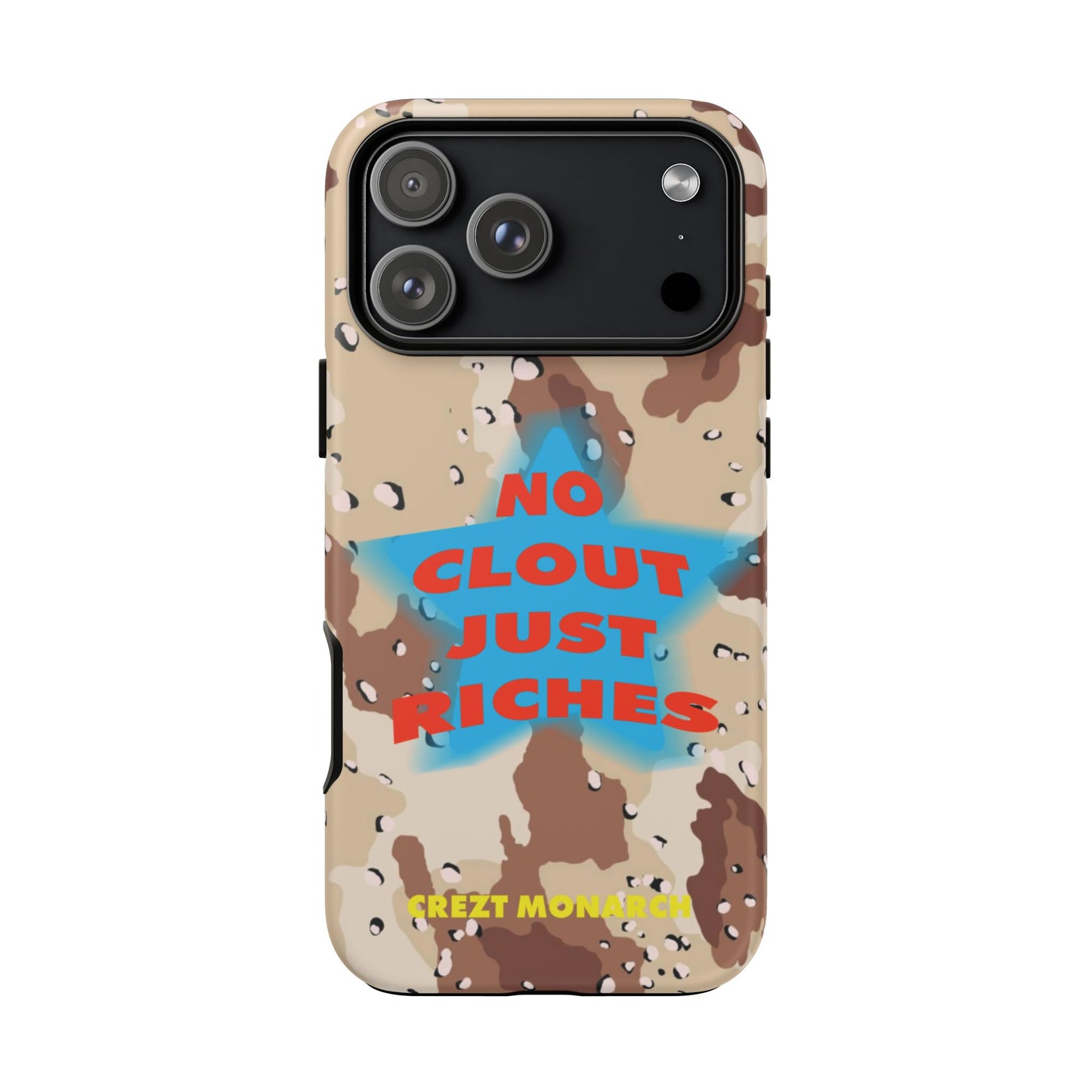 "No Clout Just Riches"  Desert Phone Case