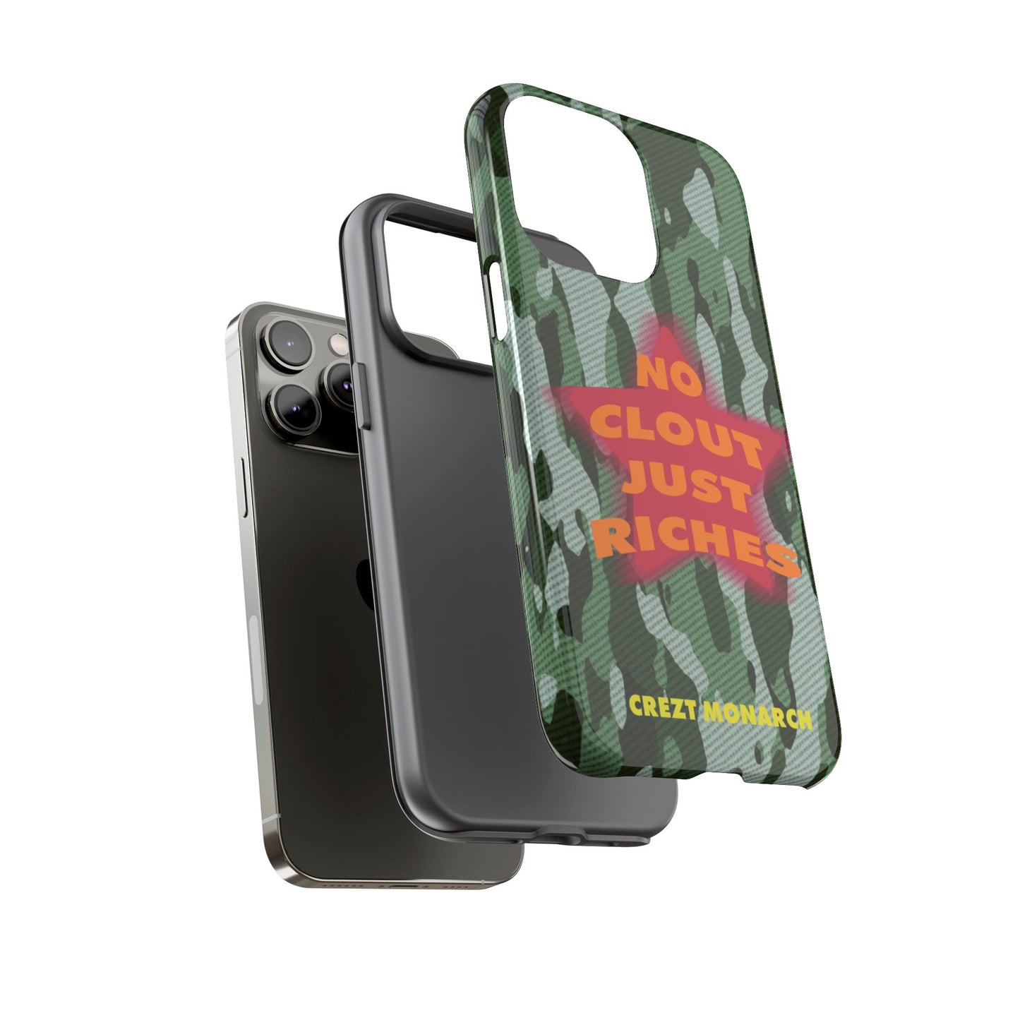 "No Clout Just Riches" Camouflage Phone Case