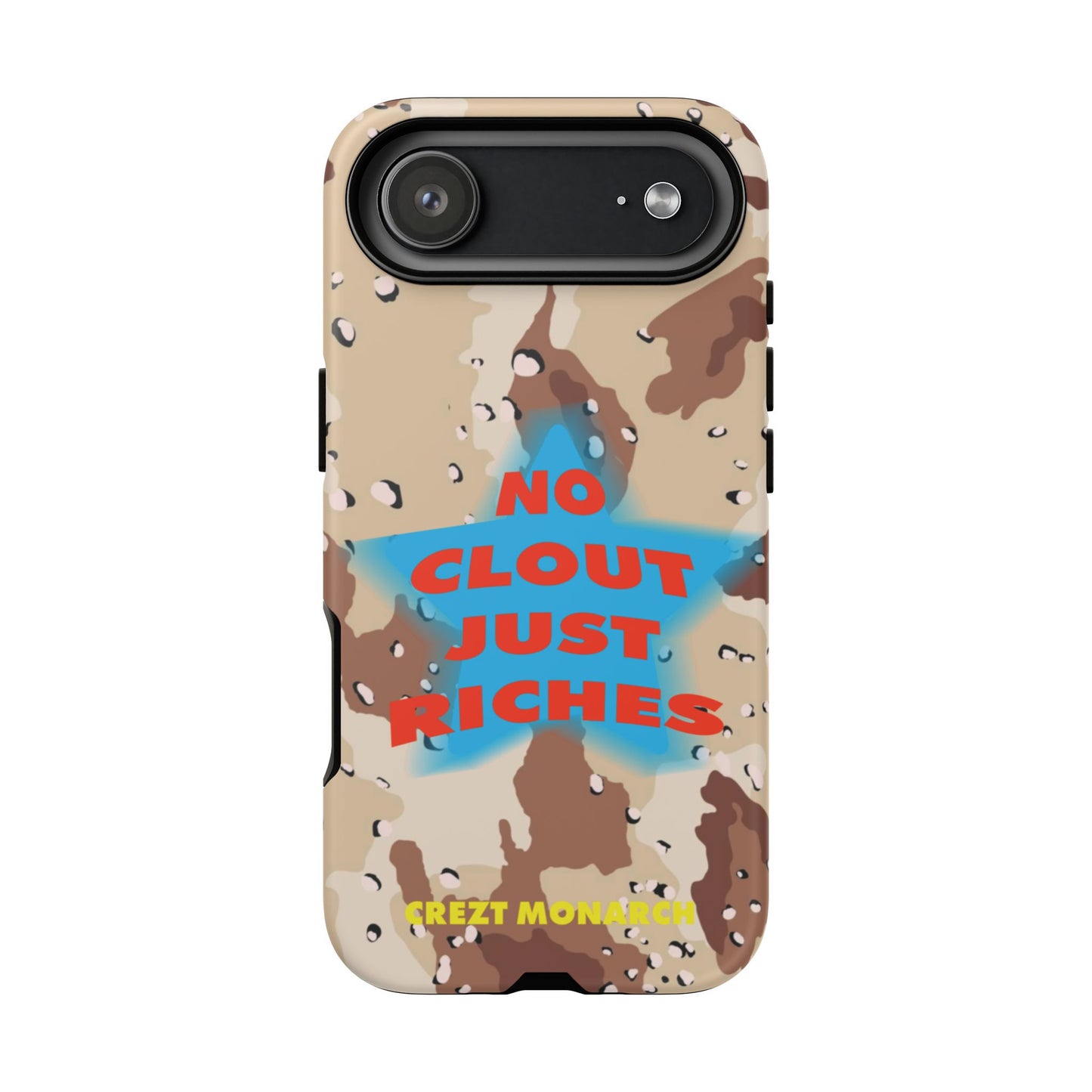 "No Clout Just Riches"  Desert Phone Case