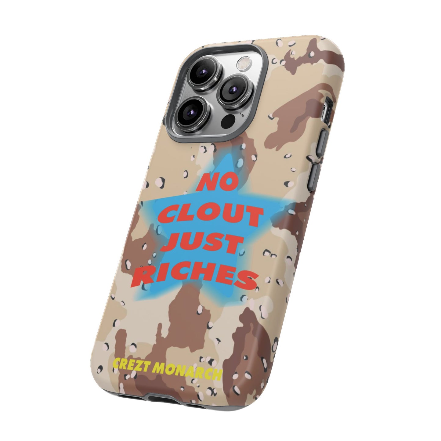 "No Clout Just Riches"  Desert Phone Case