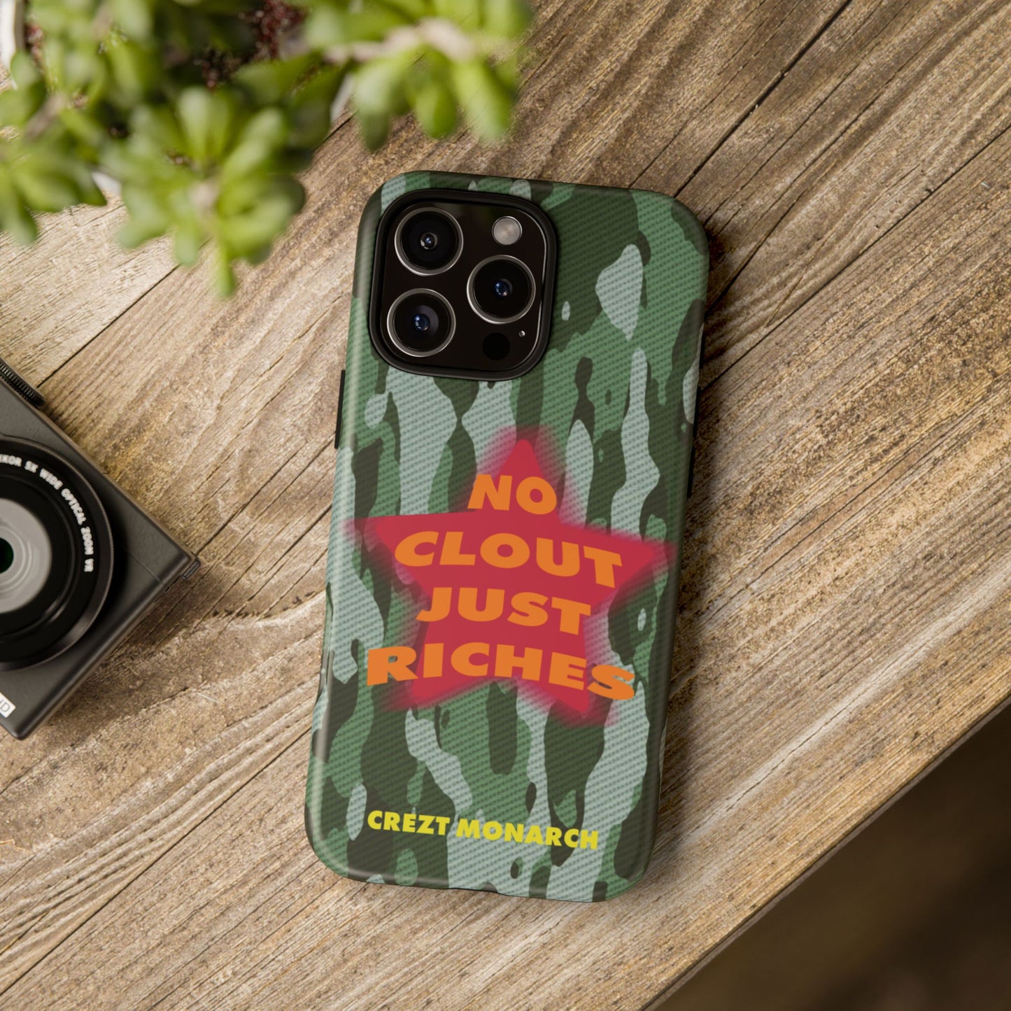 "No Clout Just Riches" Camouflage Phone Case