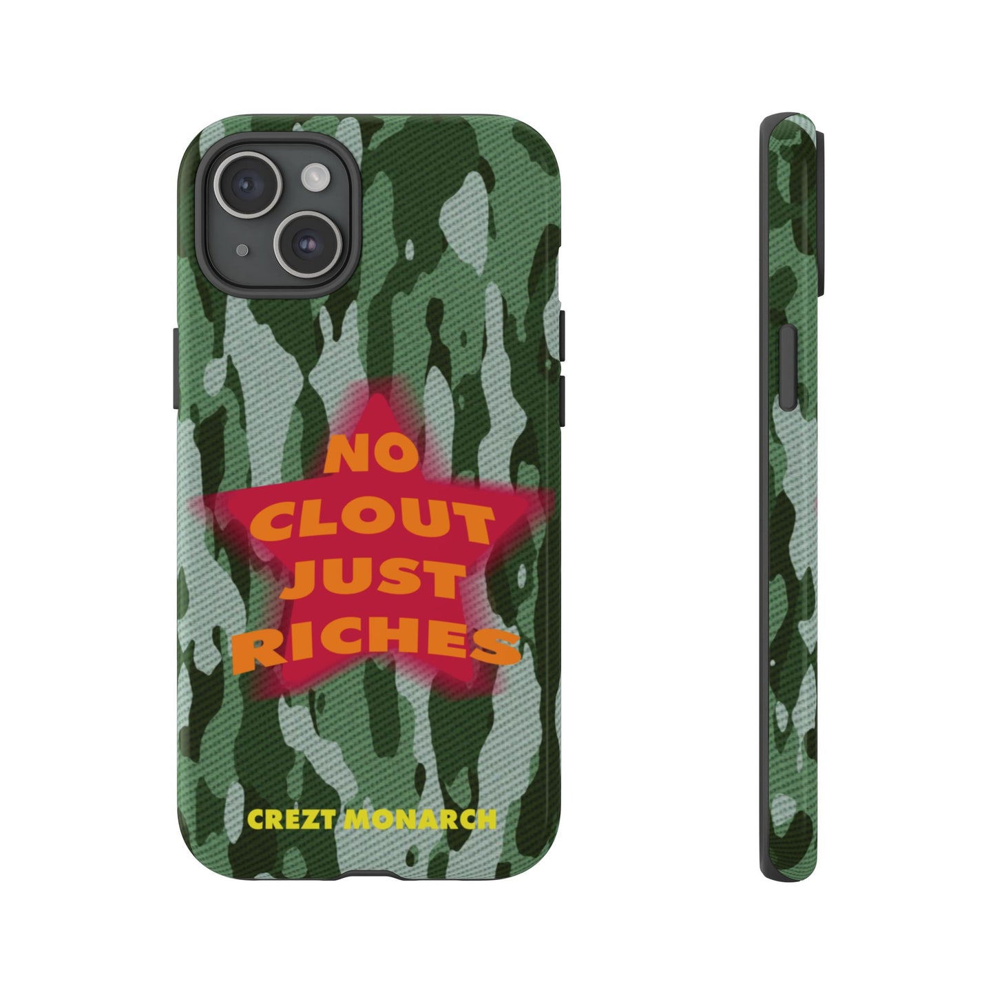 "No Clout Just Riches" Camouflage Phone Case
