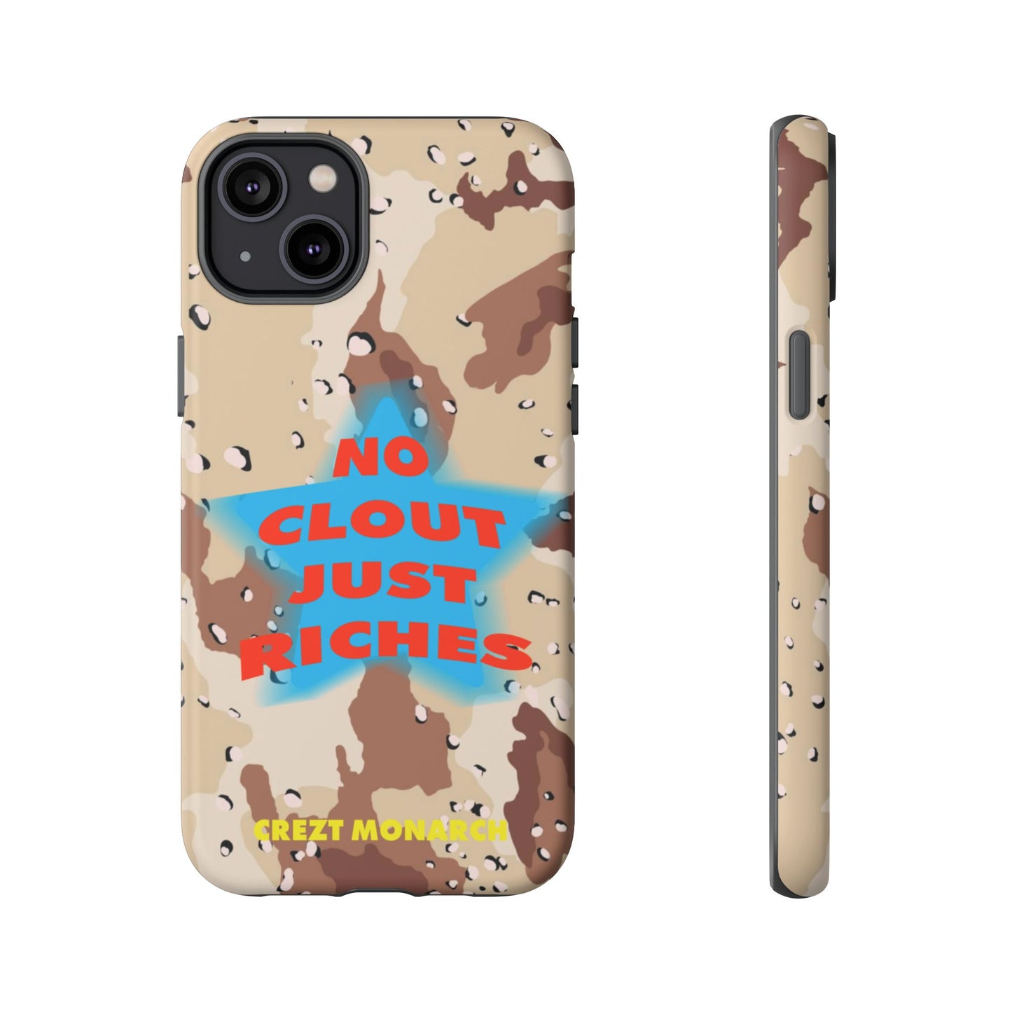 "No Clout Just Riches"  Desert Phone Case