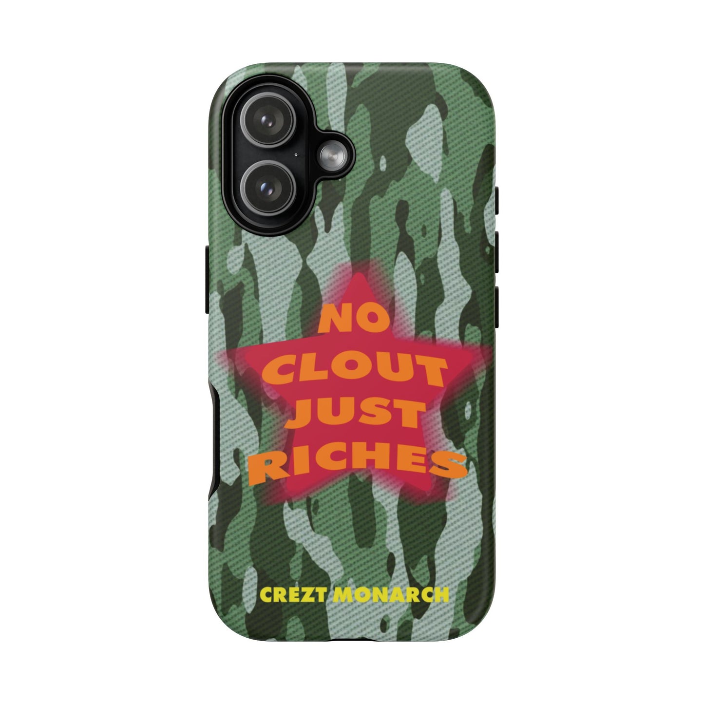 "No Clout Just Riches" Camouflage Phone Case