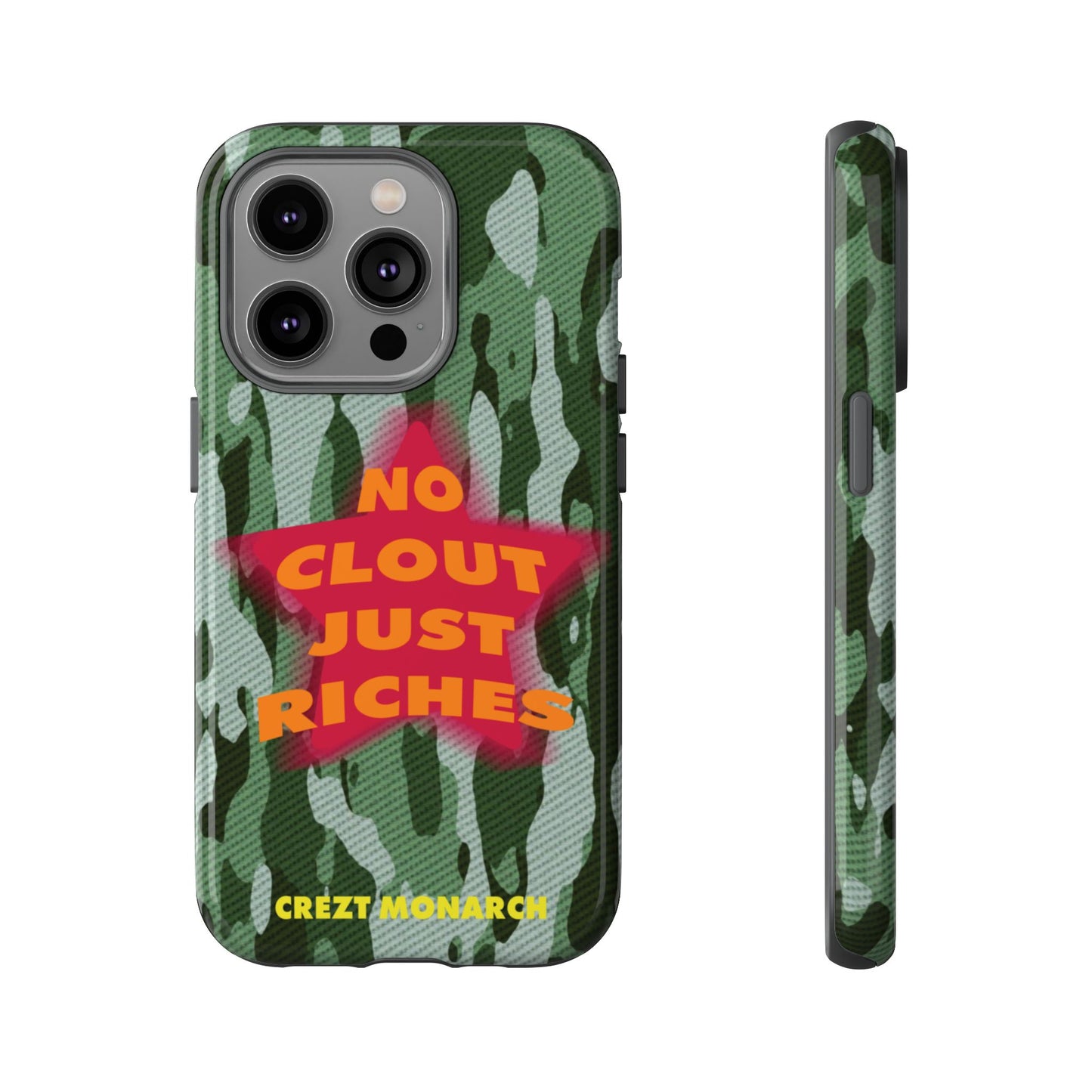 "No Clout Just Riches" Camouflage Phone Case