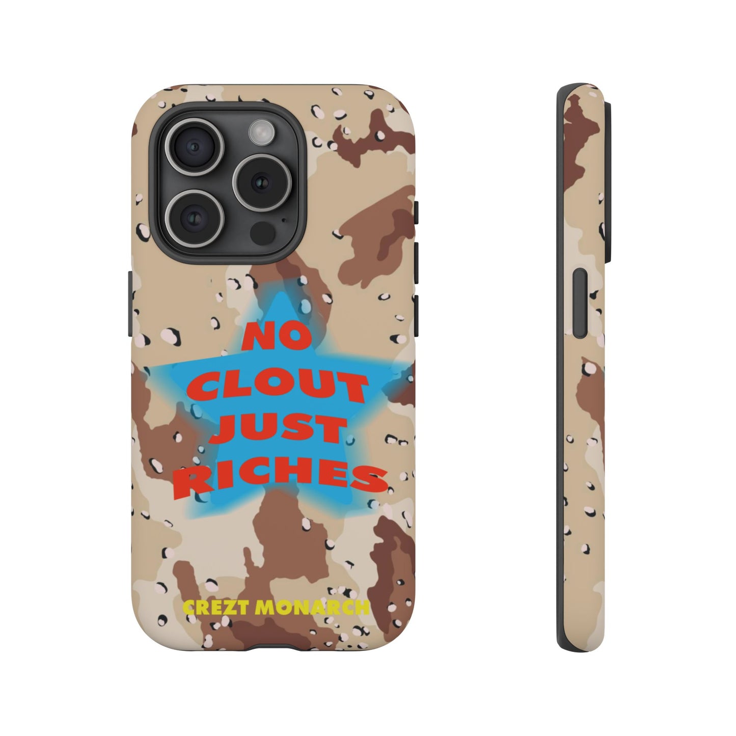"No Clout Just Riches"  Desert Phone Case