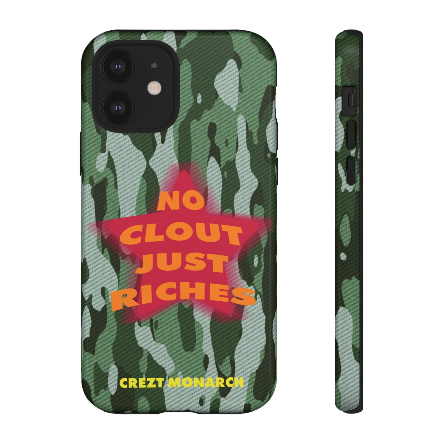"No Clout Just Riches" Camouflage Phone Case